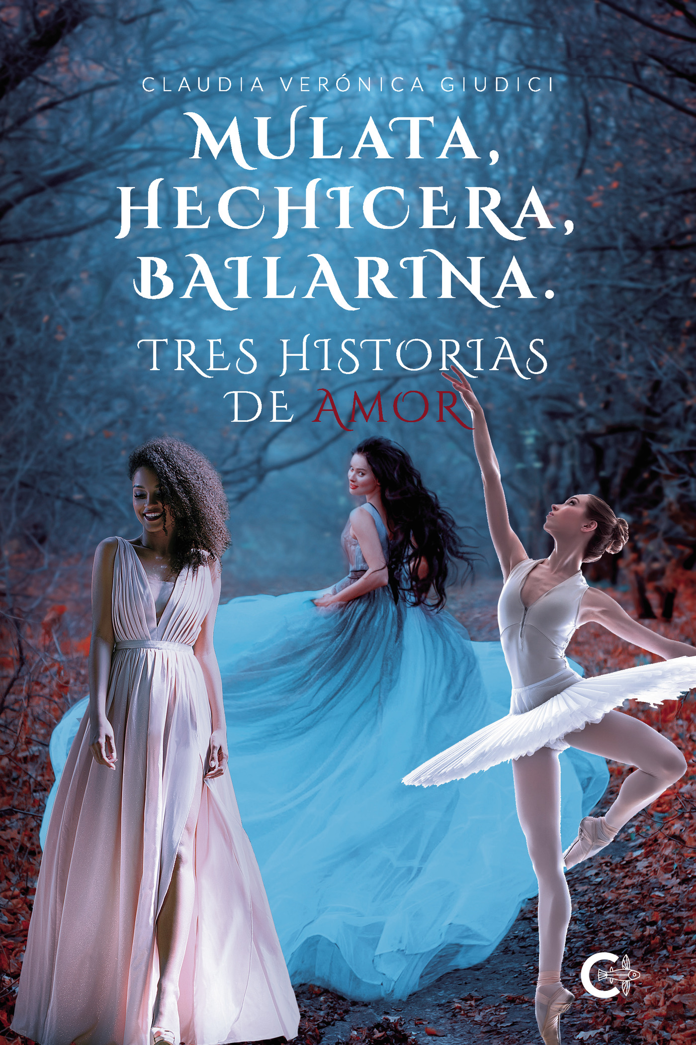 Portada de MULATA, HECHICERA, BAILARINA. TRES HISTORIAS DE AMOR