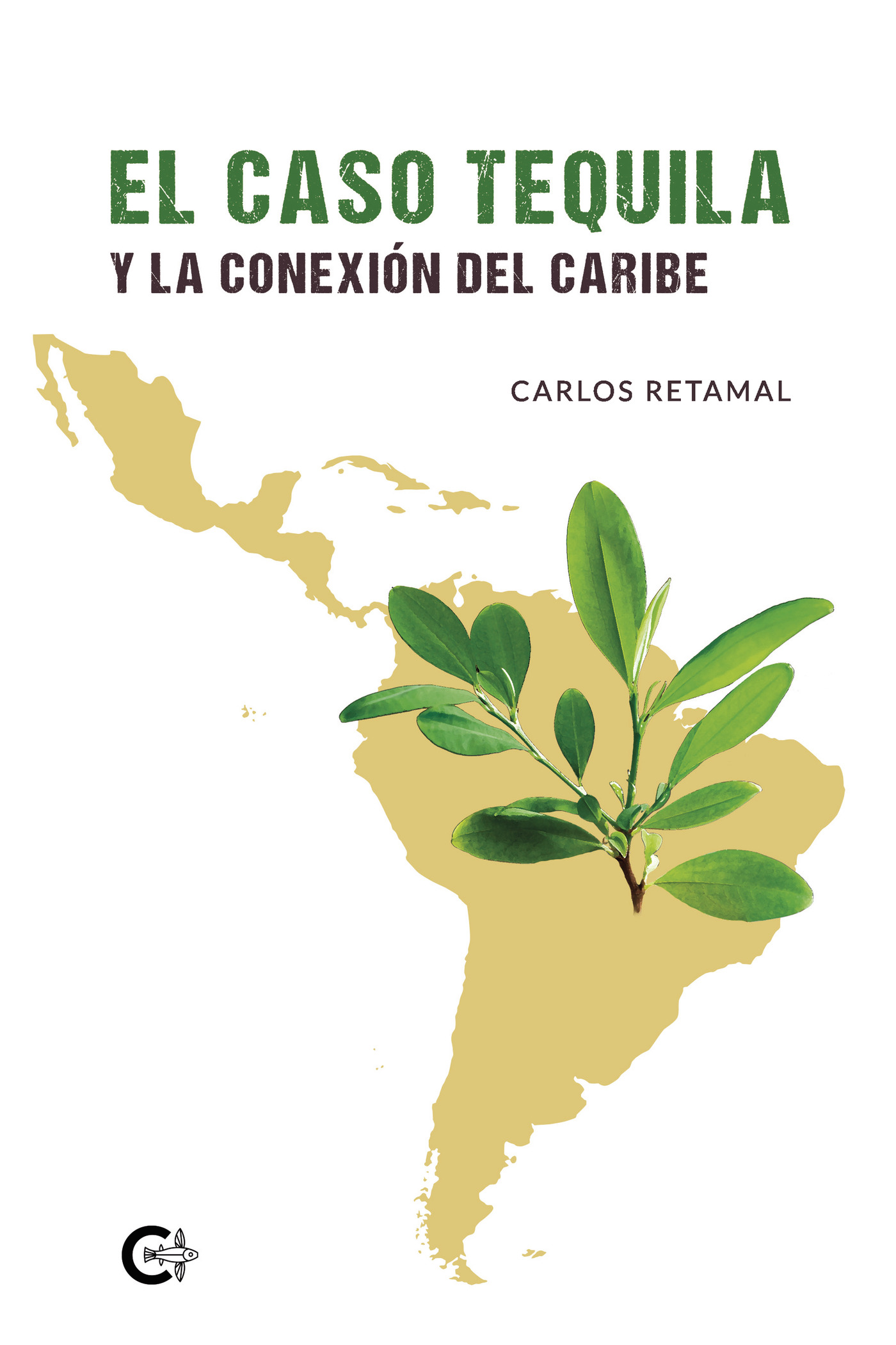 Portada de El caso tequila y la conexión del Caribe