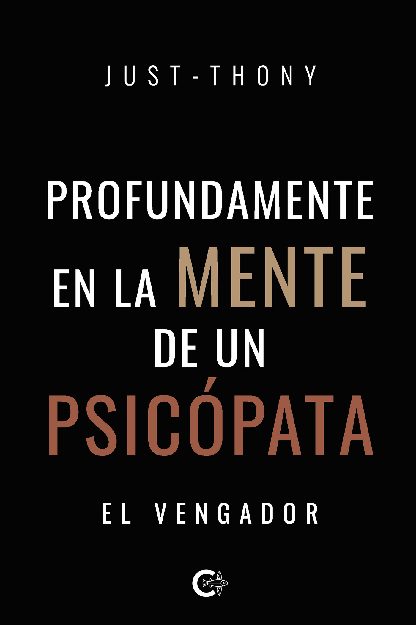 Portada de Profundamente en la mente de un psicópata · Just-Thony