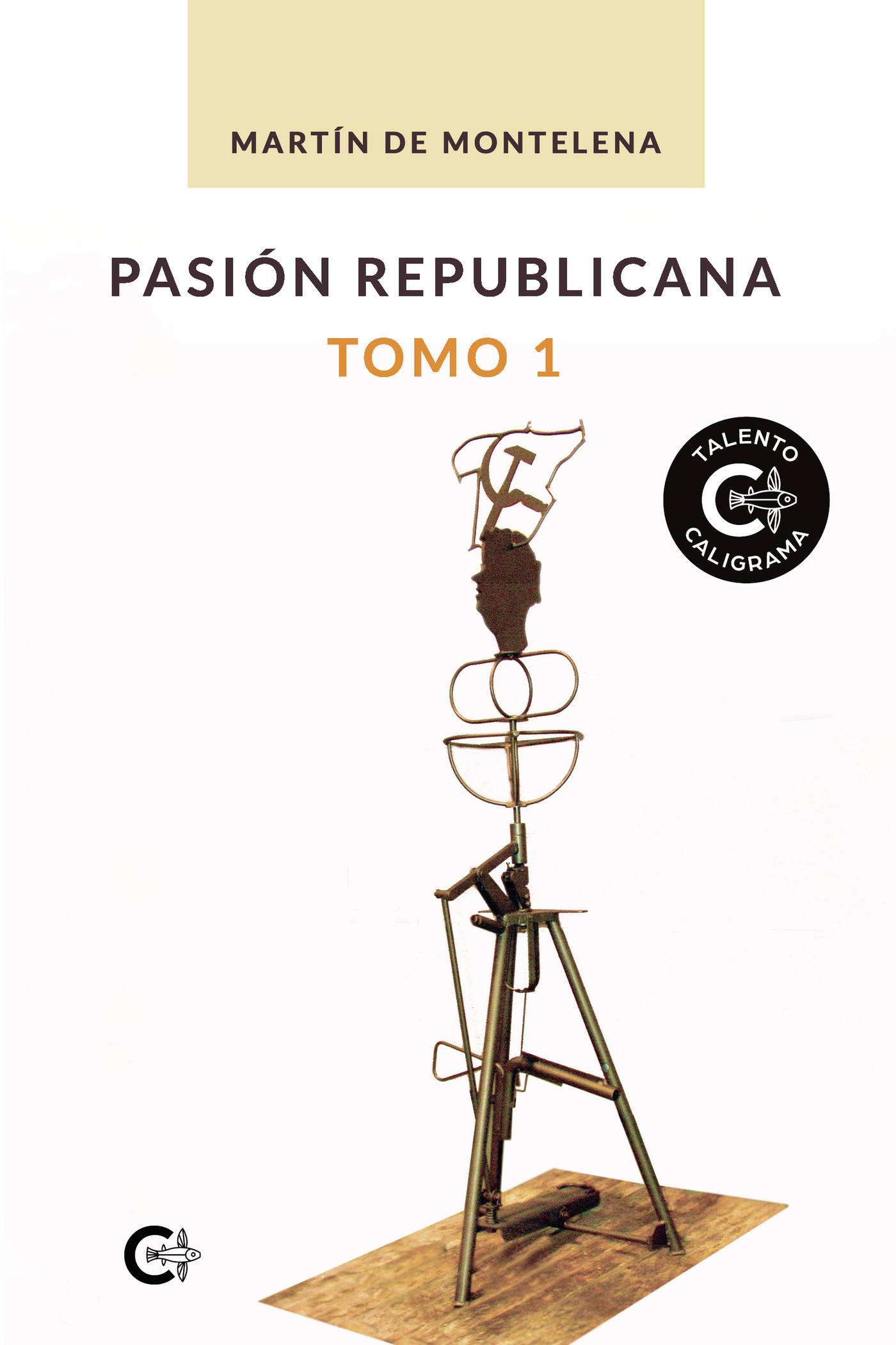 Portada de Pasión republicana. Tomo 1 · Martín de Montelena