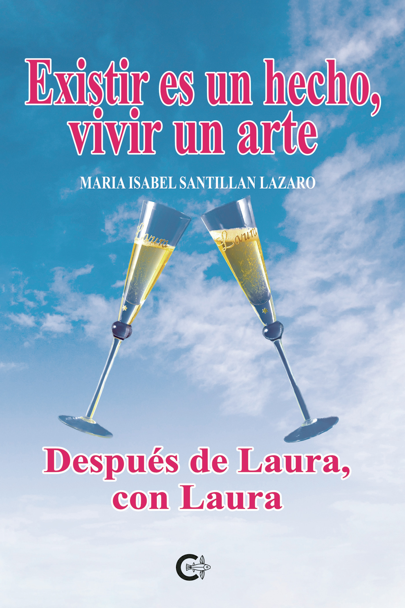 Portada de Existir es un hecho, vivir un arte