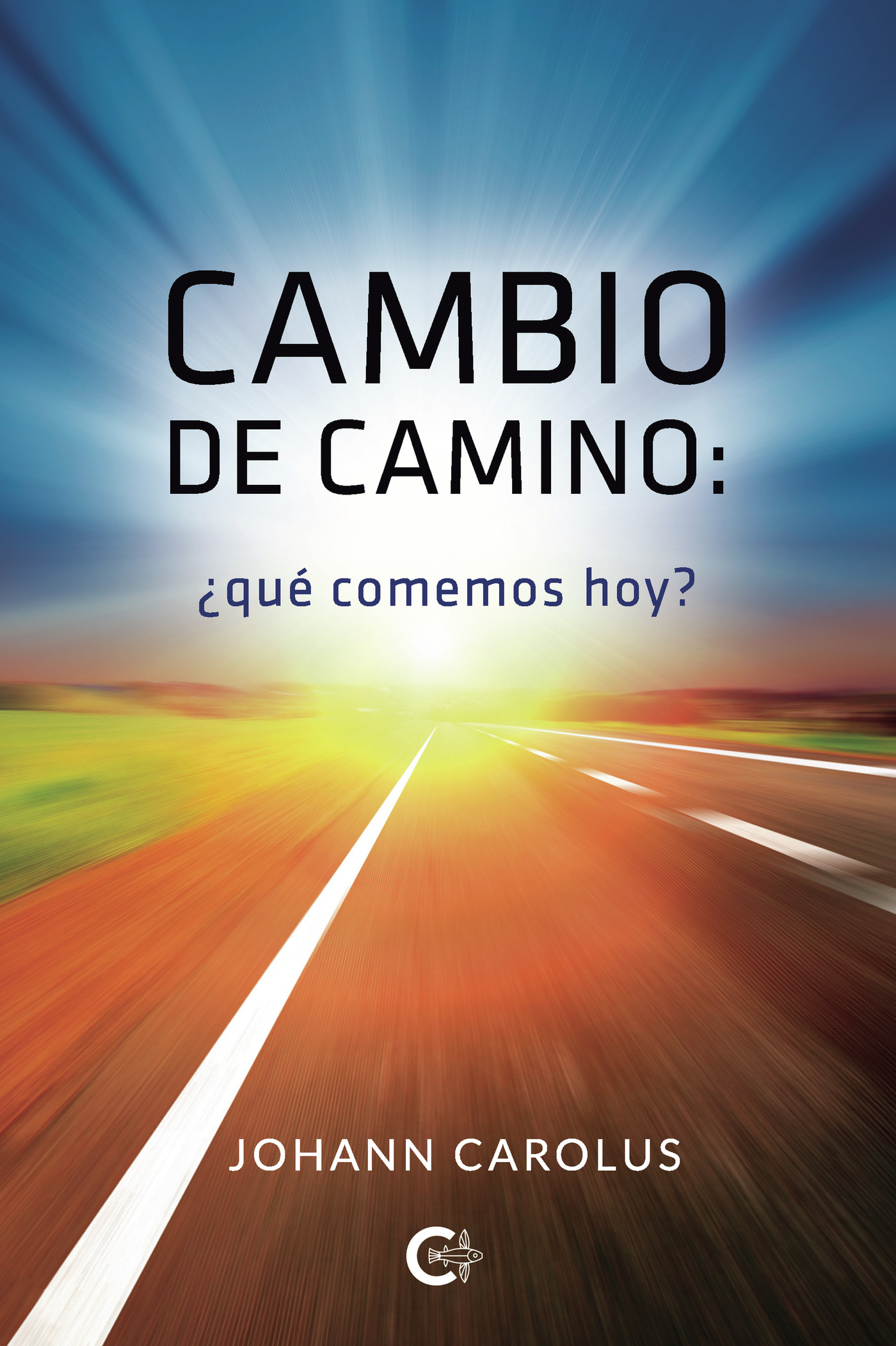 Portada de Cambio de camino: ¿Qué comemos hoy?