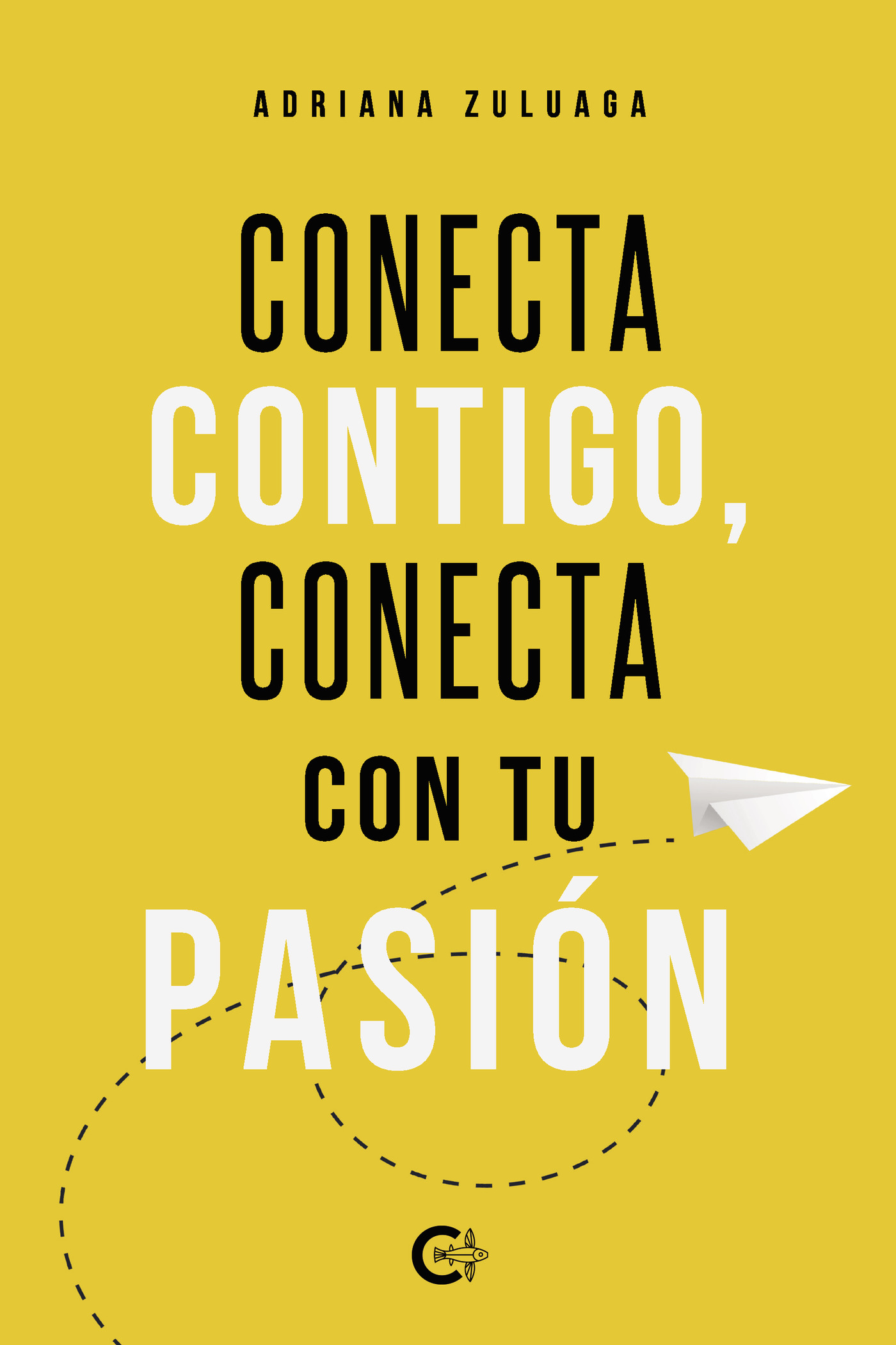 Portada de Conecta contigo, conecta con tu pasión