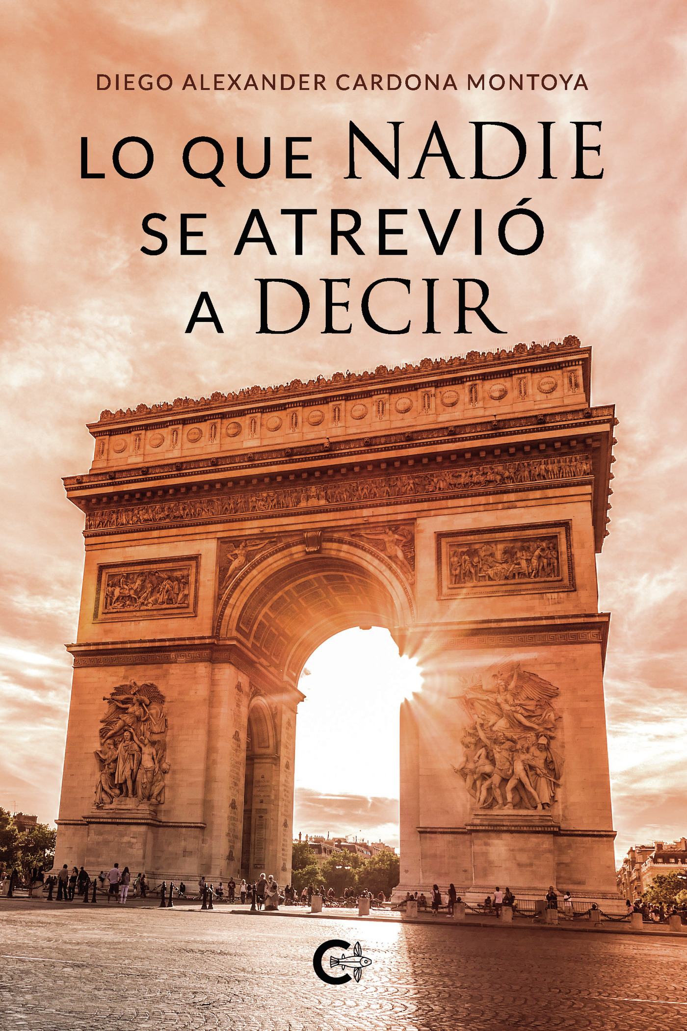Portada de Lo que nadie se atrevió a decir · Diego Alexander Cardona Montoya