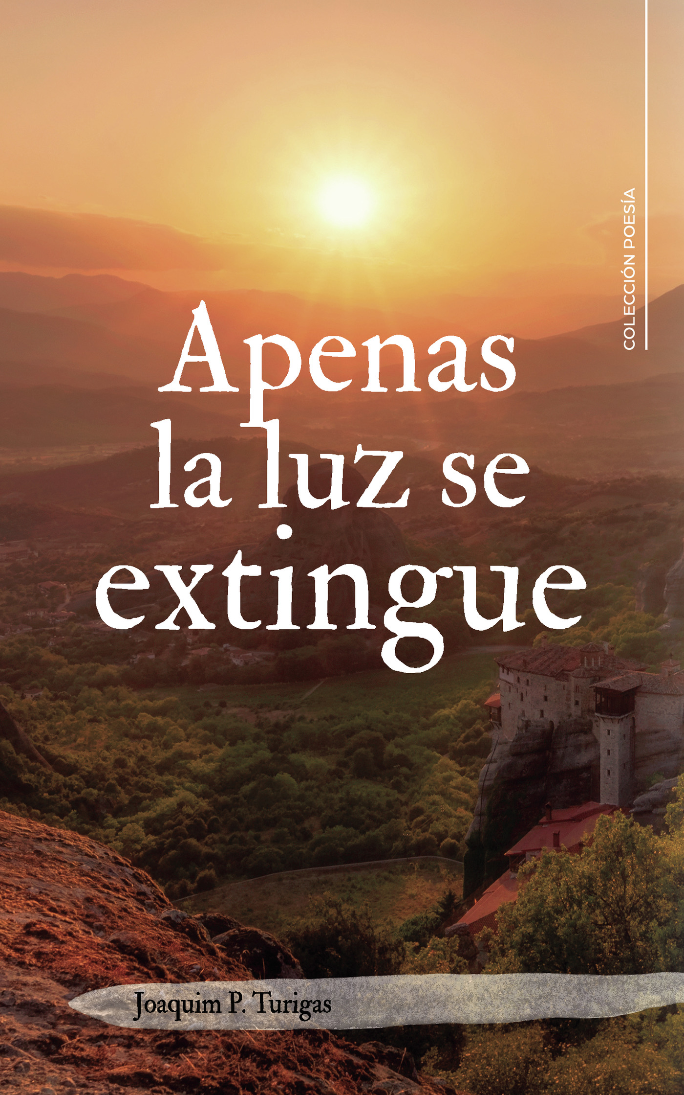 Portada de Apenas la luz se extingue · Joaquim P. Turigas