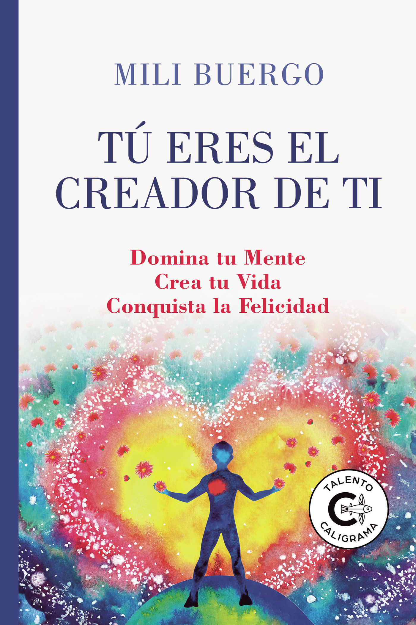 Portada de Tú eres el creador de ti · Mili Buergo