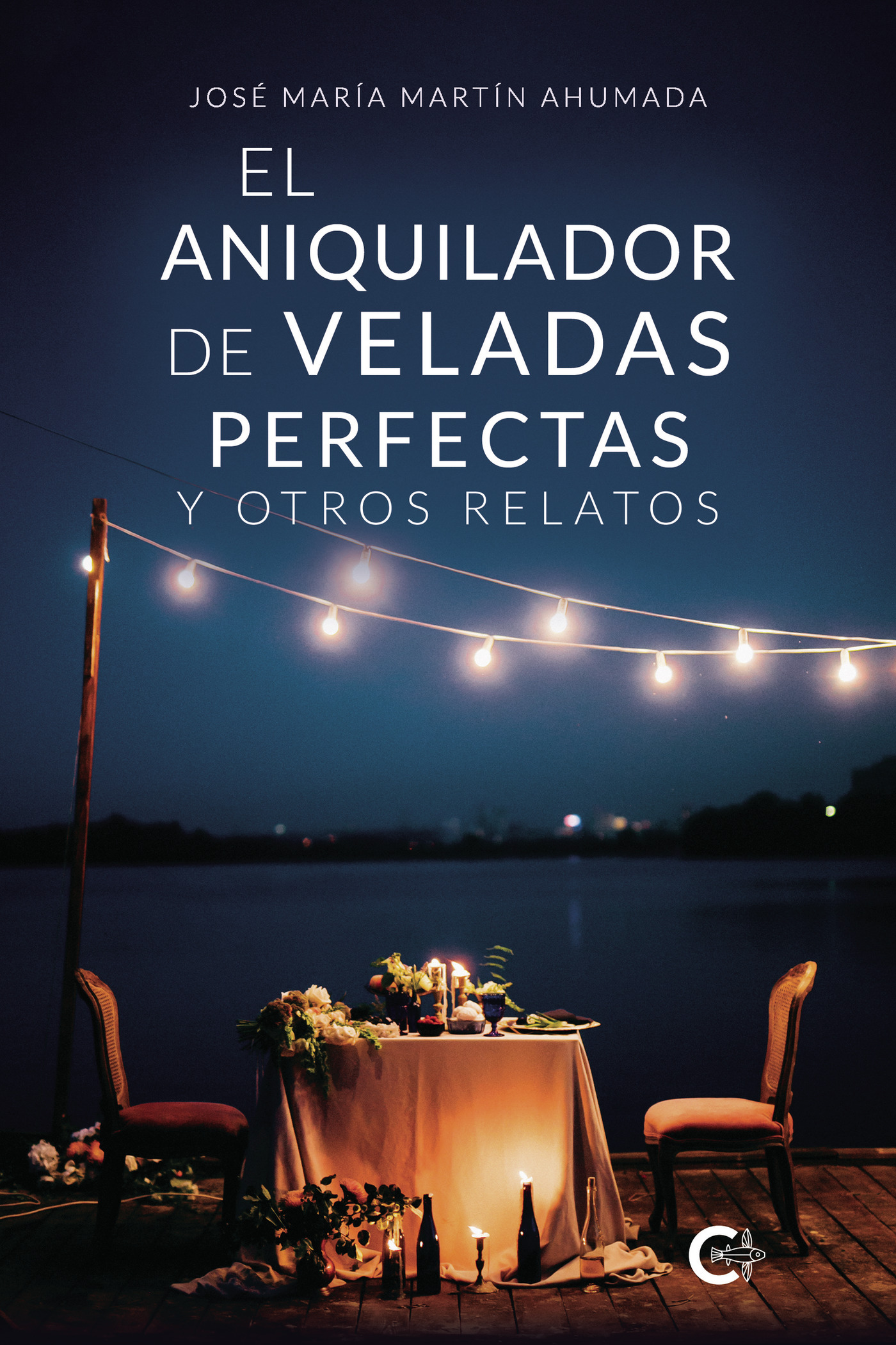 Portada de El aniquilador de veladas perfectas y otros relatos