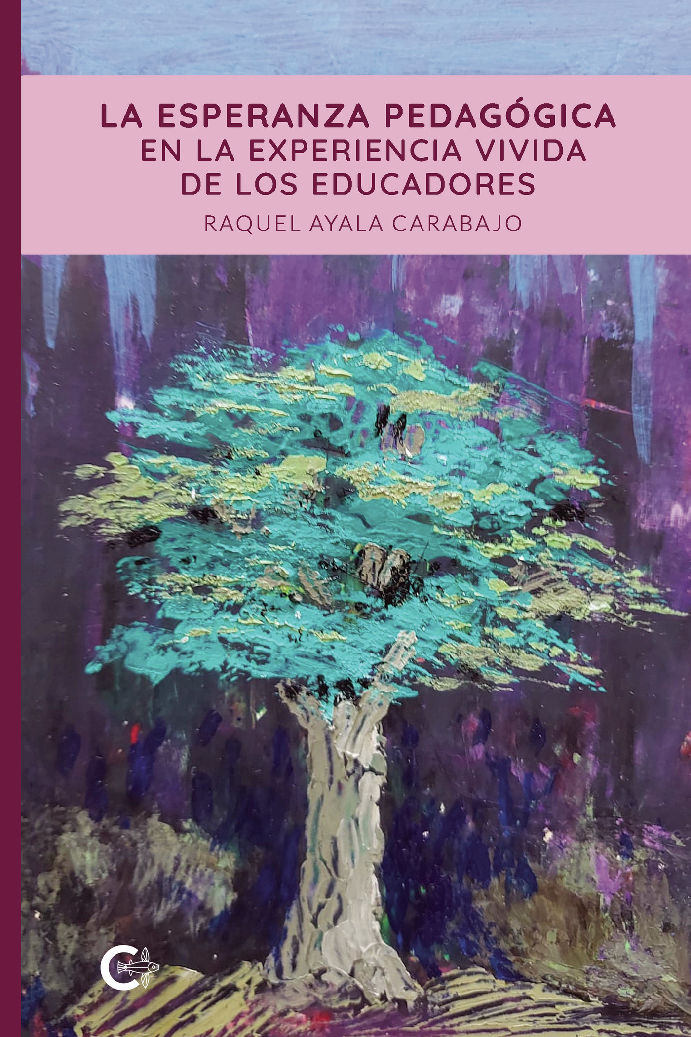 Portada de La esperanza pedagógica en la experiencia vivida de los educadores