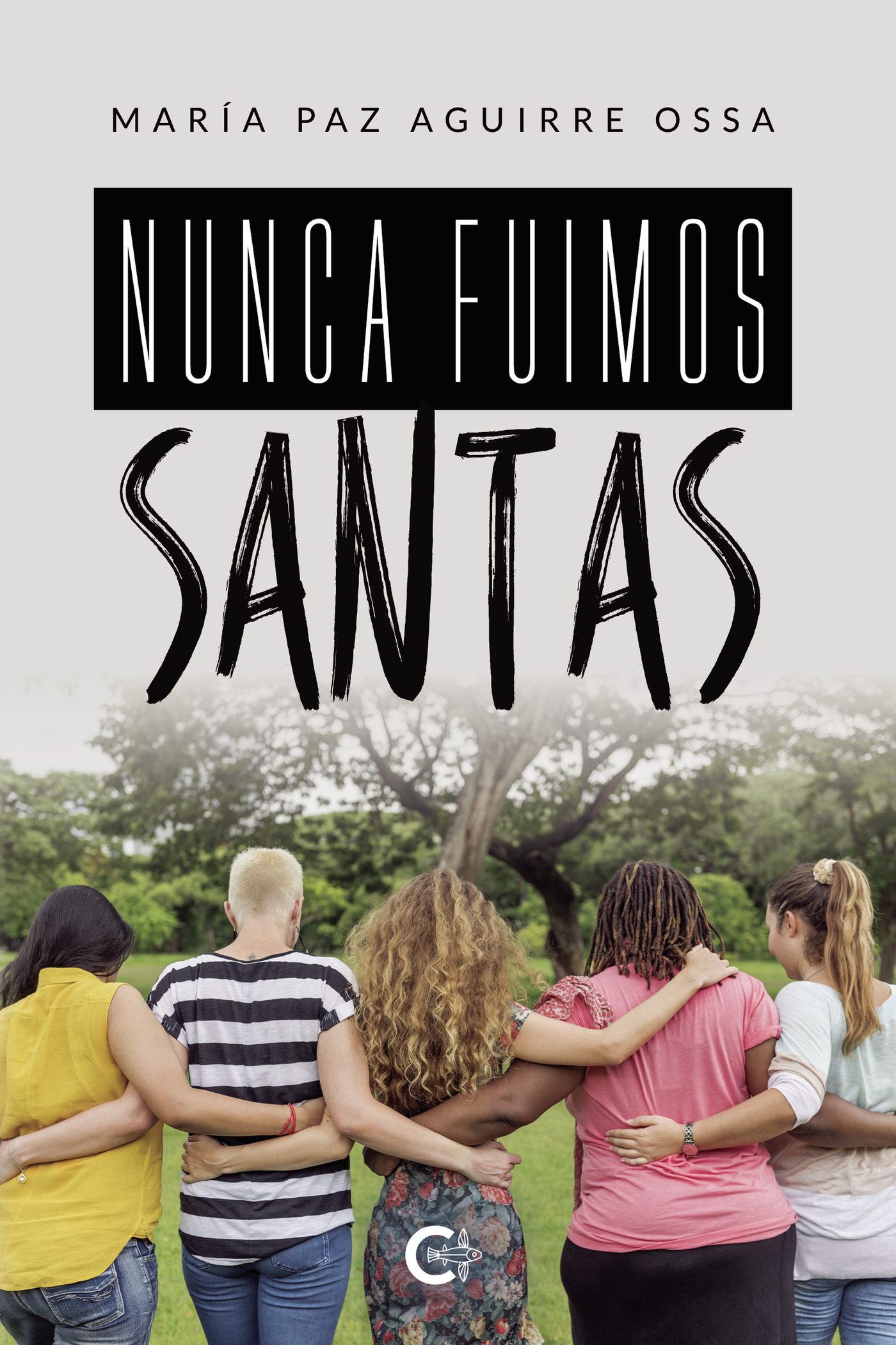 Portada de Nunca fuimos santas