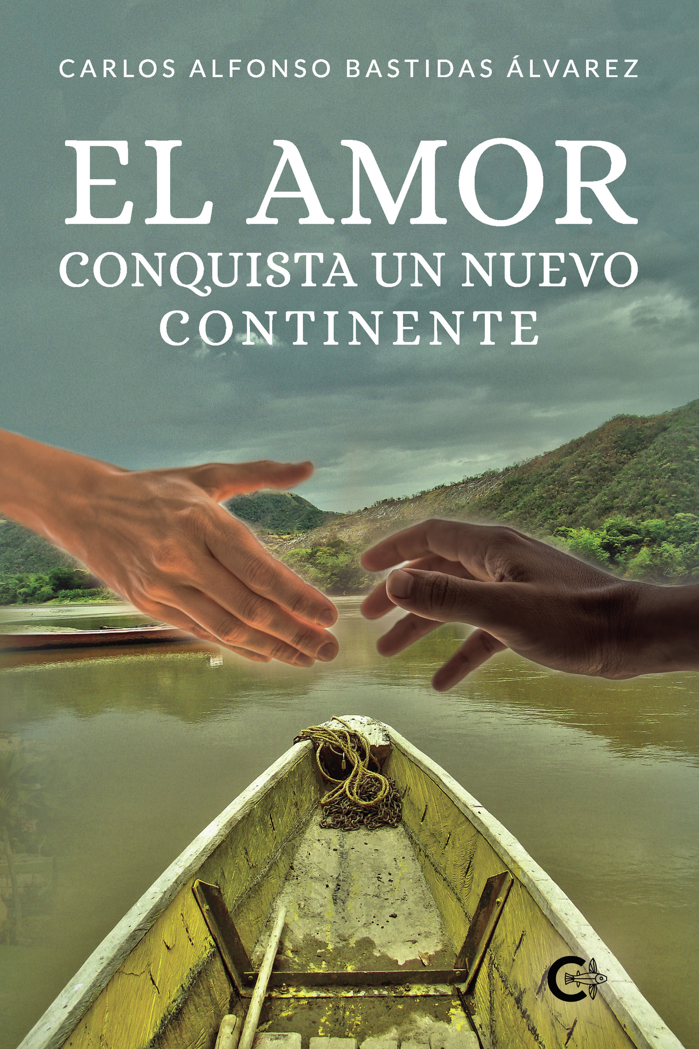 Portada de El amor conquista un nuevo continente · Carlos Alfonso Bastidas Álvarez