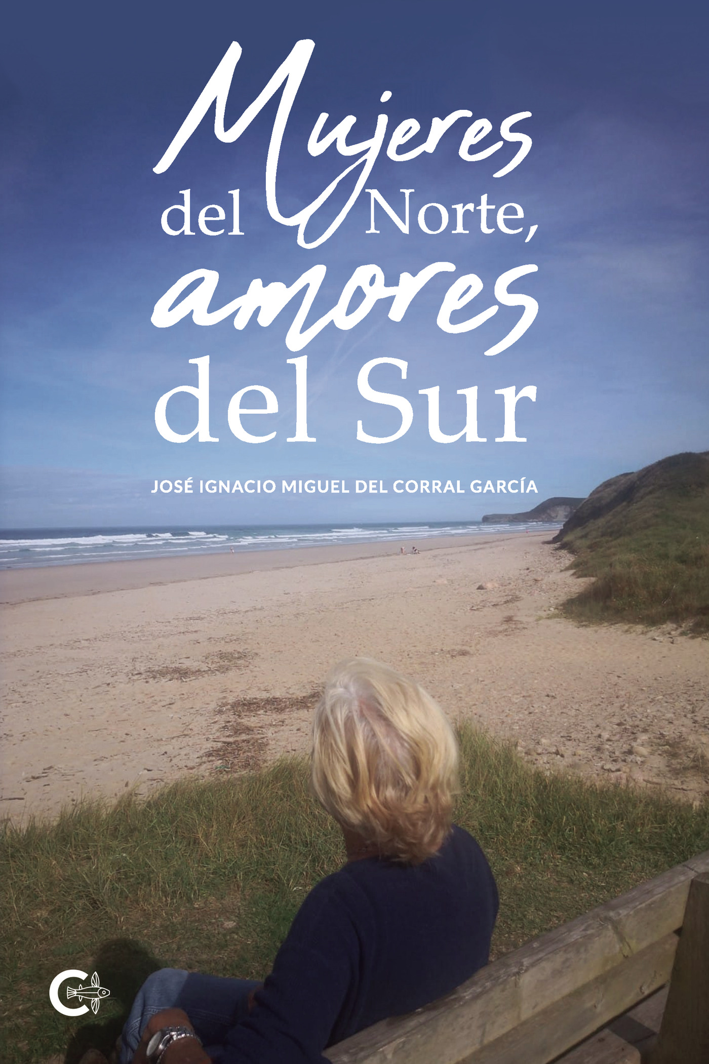 Portada de Mujeres del norte, amores del sur · José Ignacio Miguel del Corral García