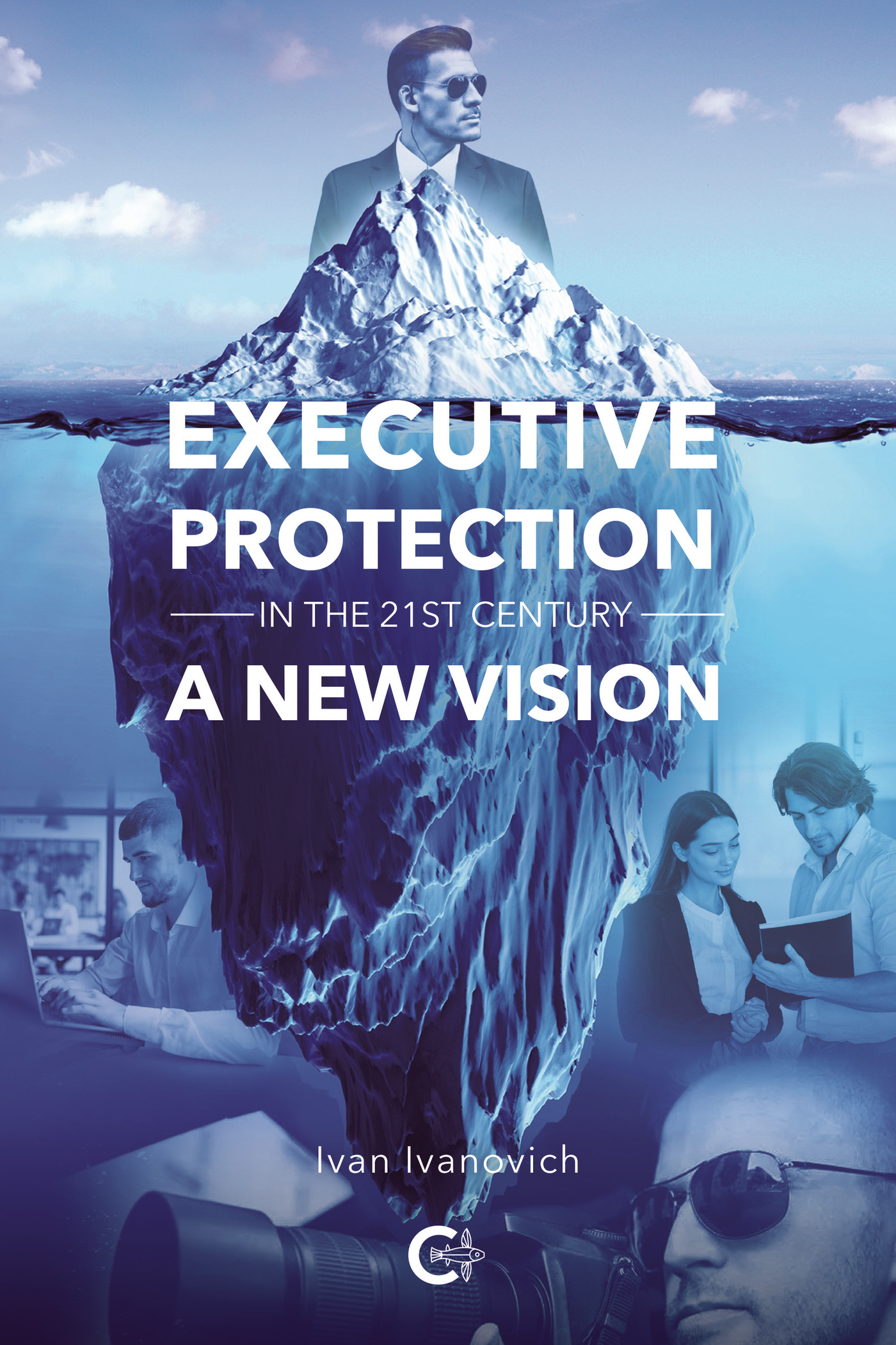 Portada de Executive Protection in the 21st Century · Ivan Ivanovic