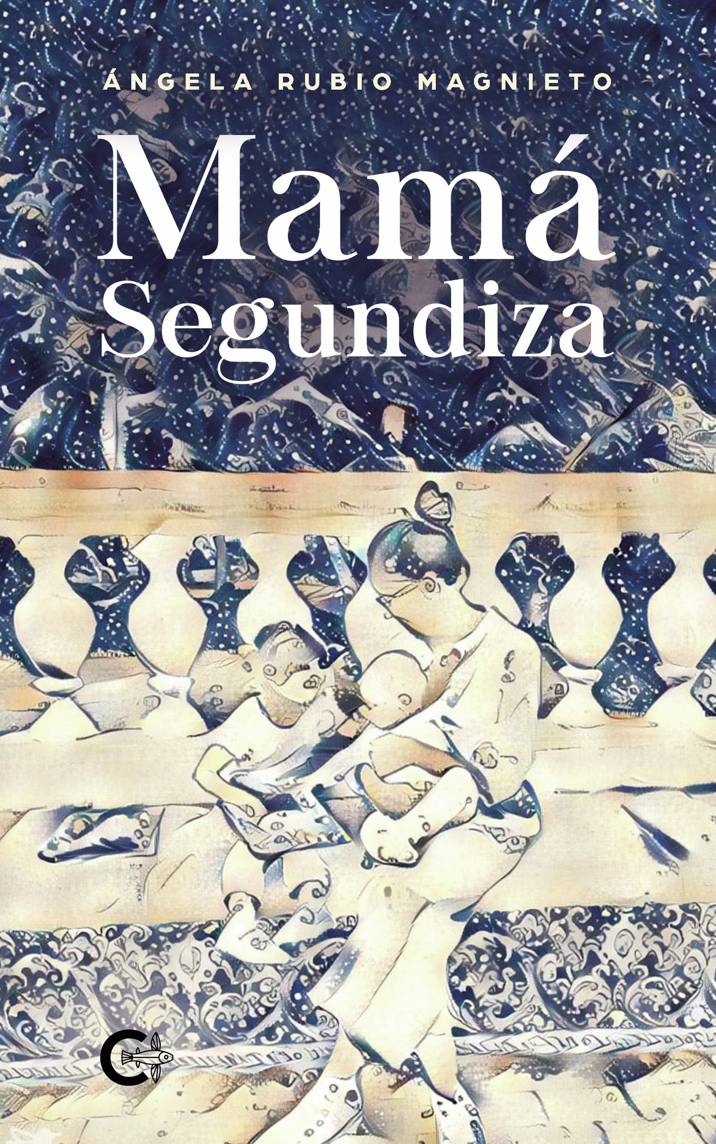 Portada de Mamá Segundiza · Ángela Rubio Magnieto