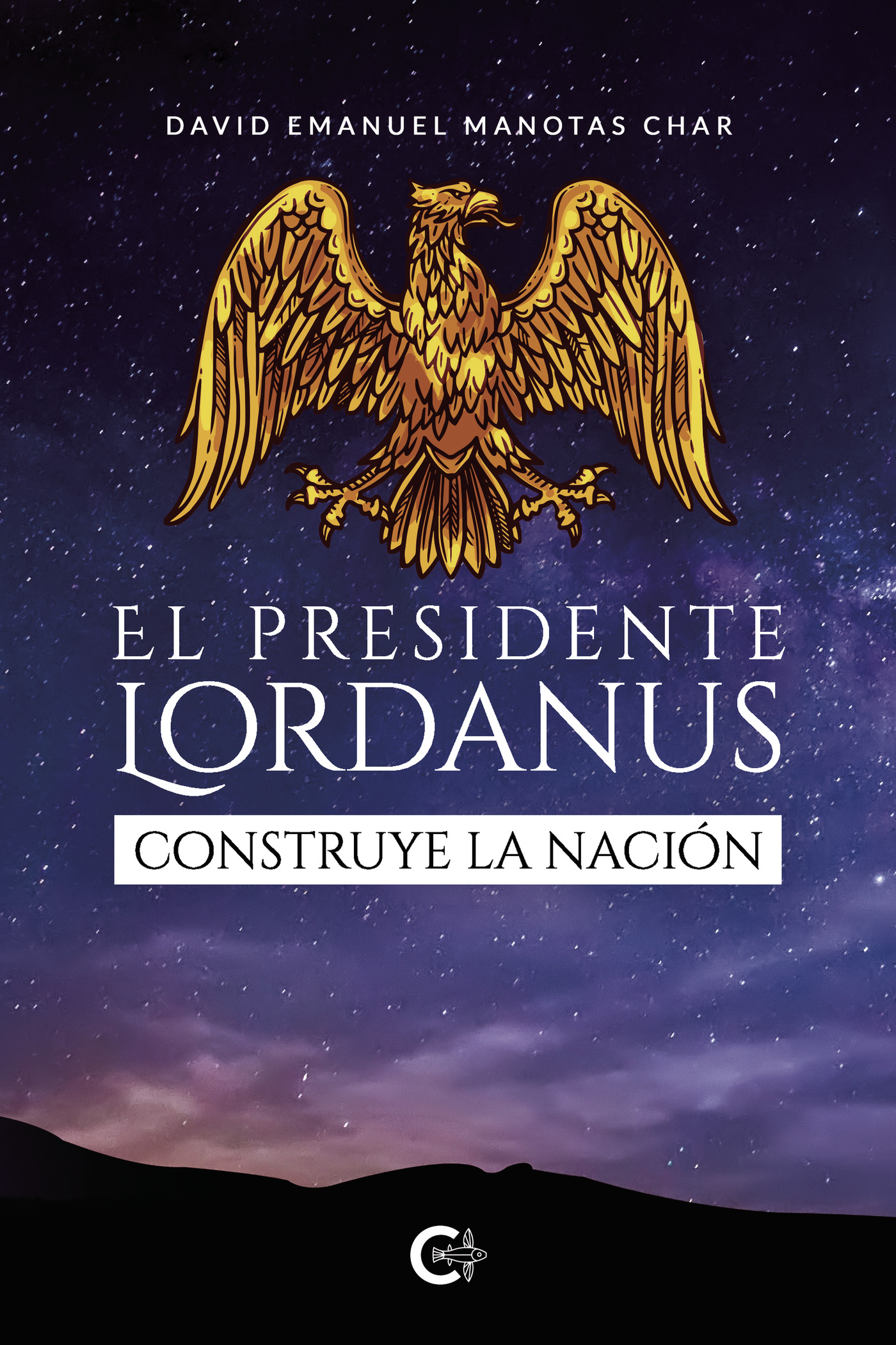 Portada de El presidente Lordanus construye la nación