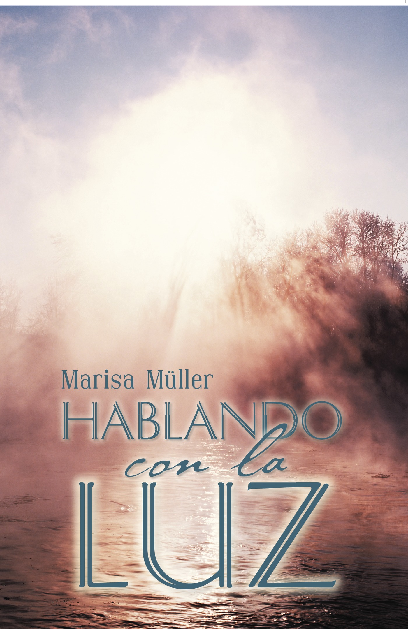 Portada de Hablando con la luz · Marisa Müller