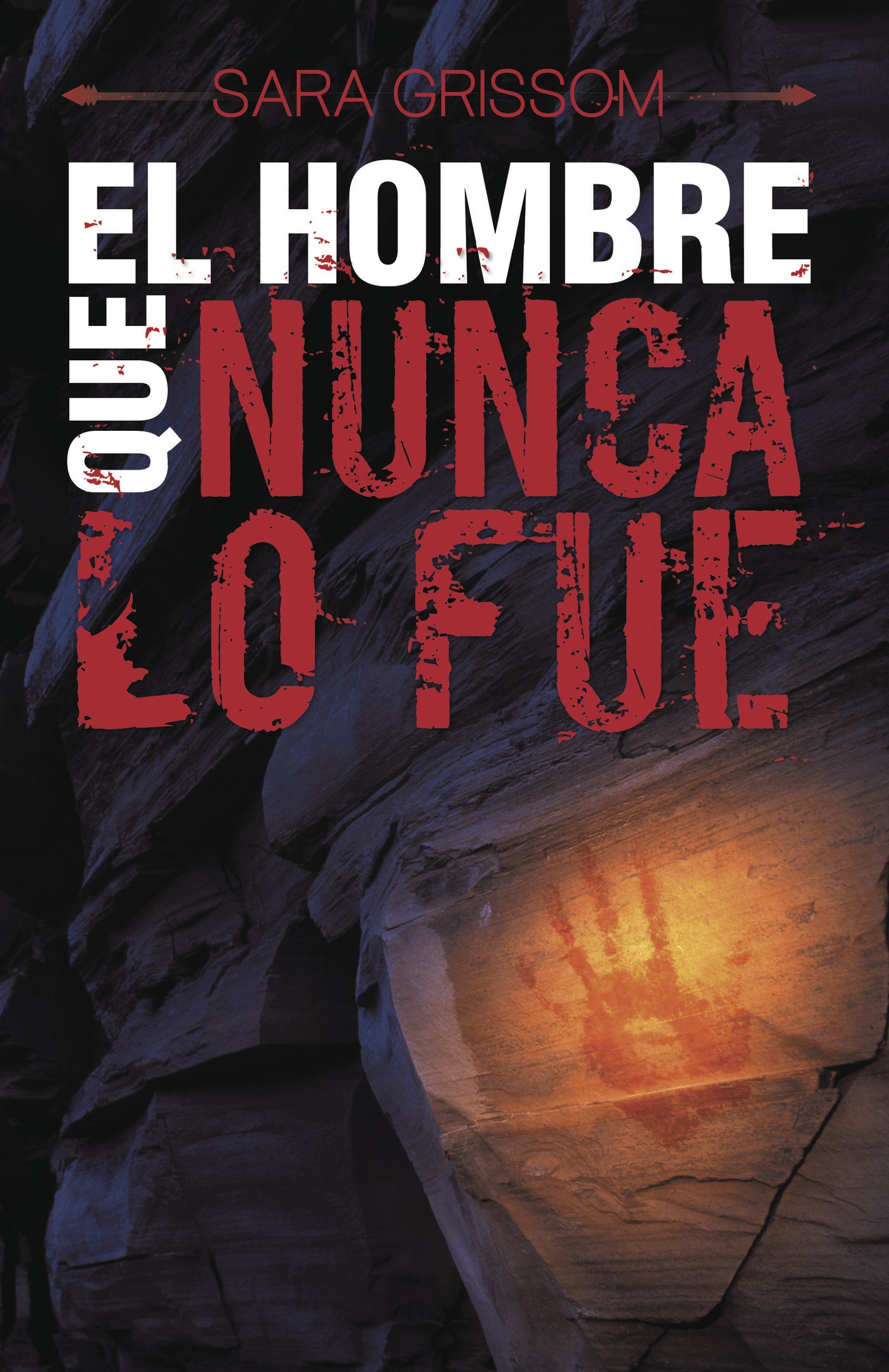 Portada de EL HOMBRE QUE NUNCA LO FUE