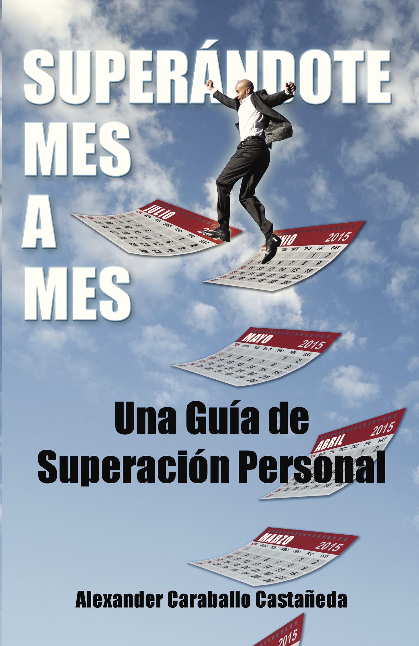 Portada de Superándote mes a mes · Alexander Caraballo Castañeda
