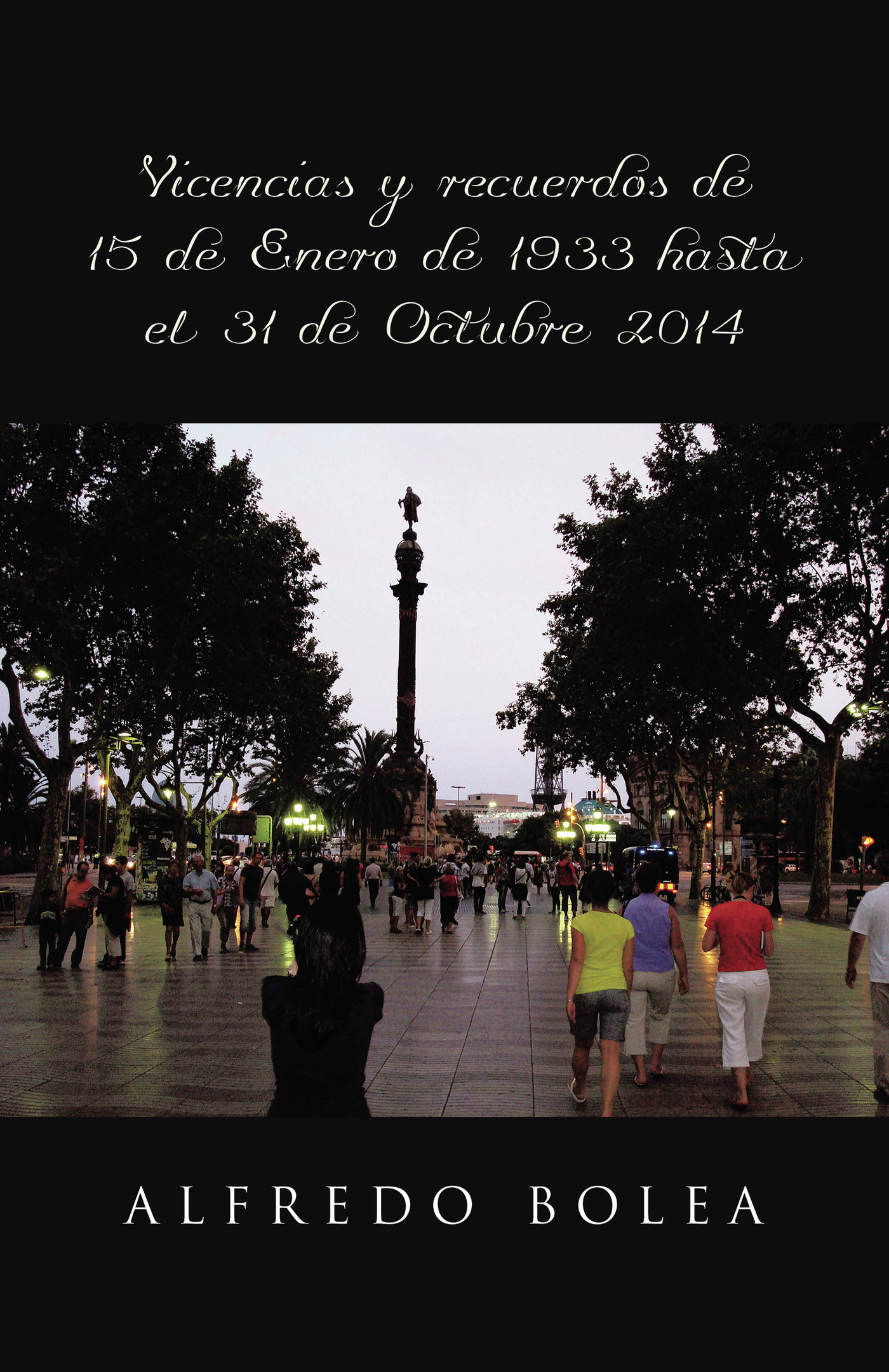 Portada de Vivencias y recuerdos de 15 de Enero de 1933 hasta el 31 de Octubre 2014