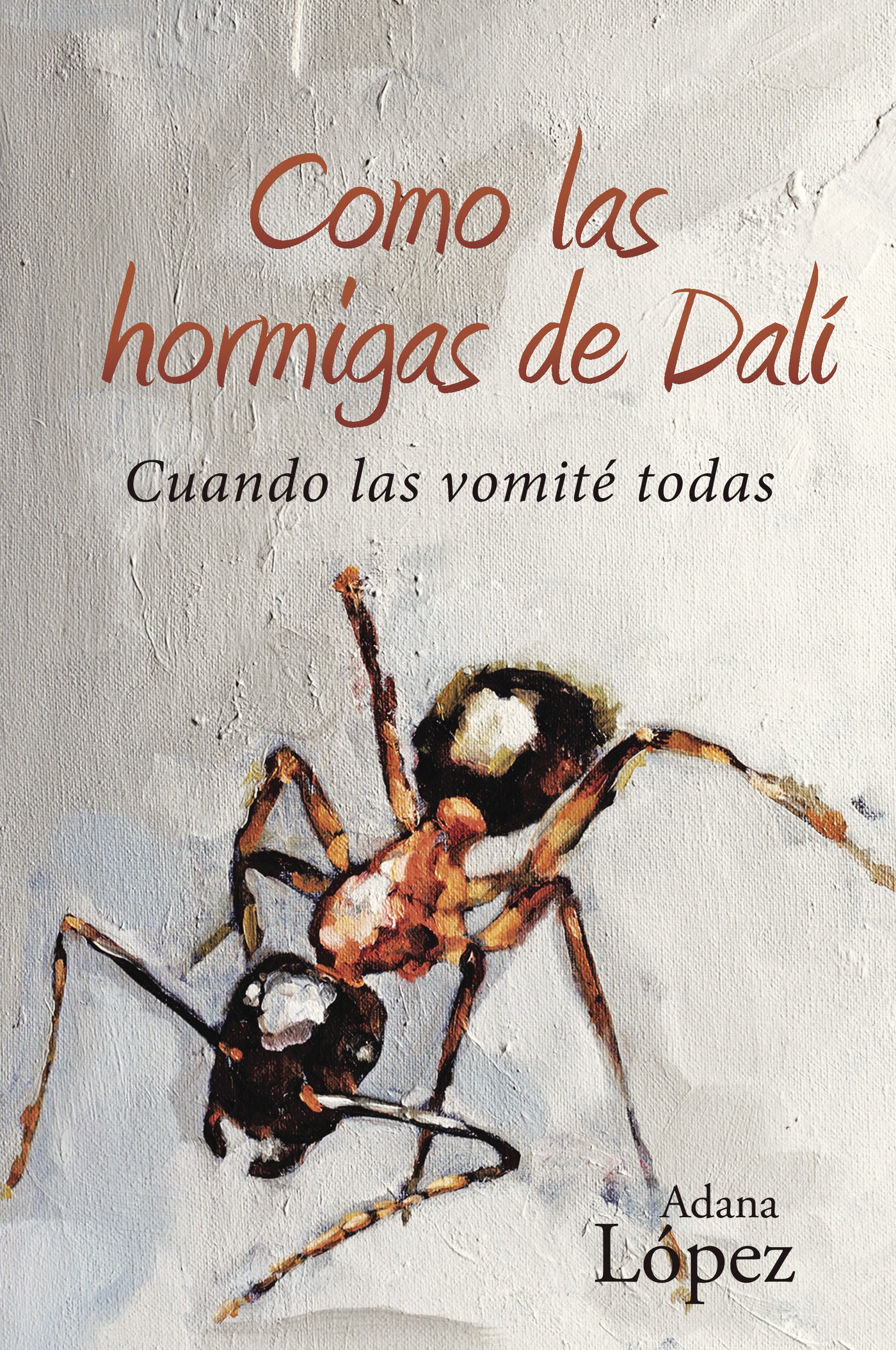 Portada de Como las hormigas de Dalí