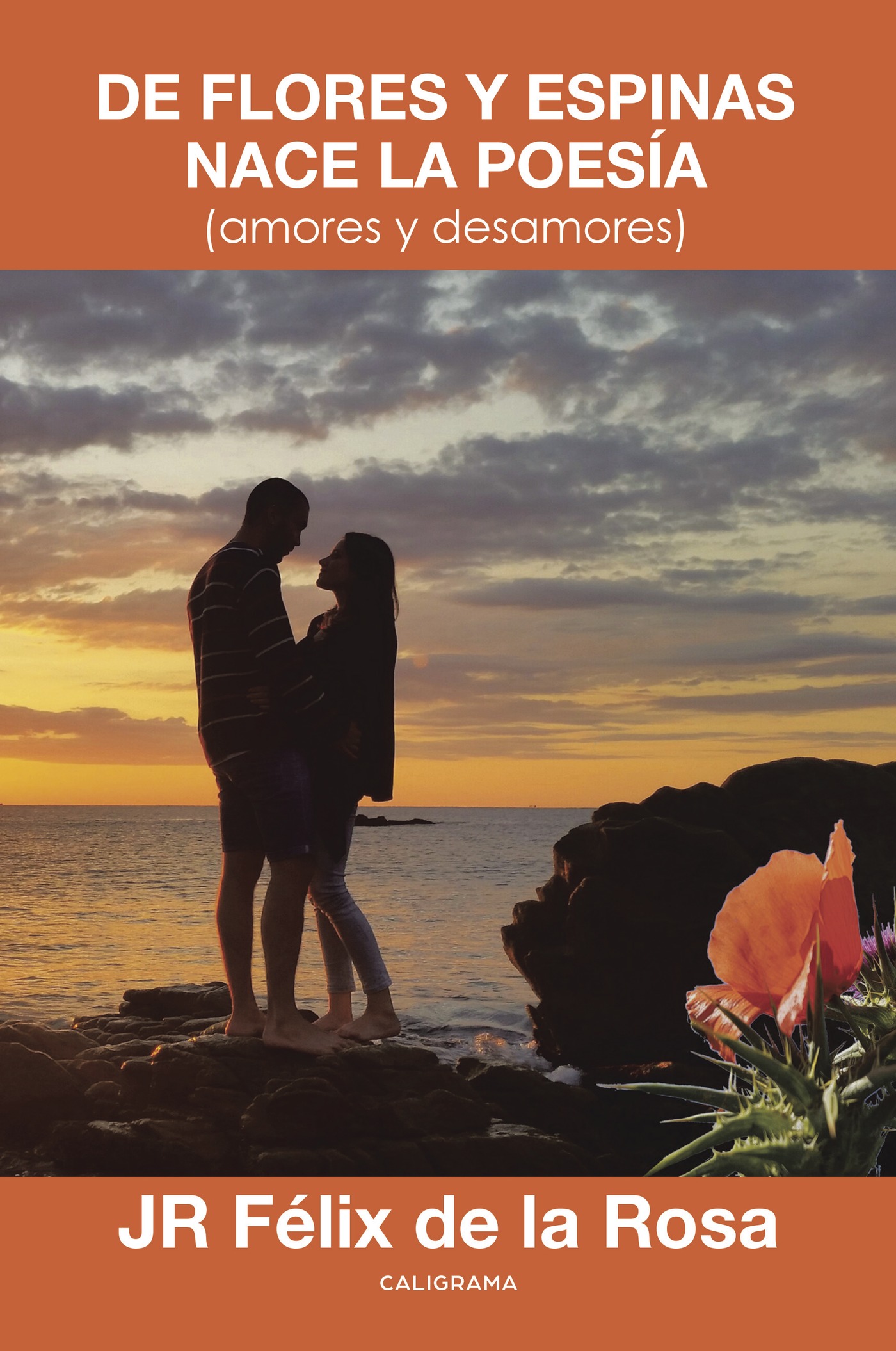 Portada de De flores y espinas nace la poesía