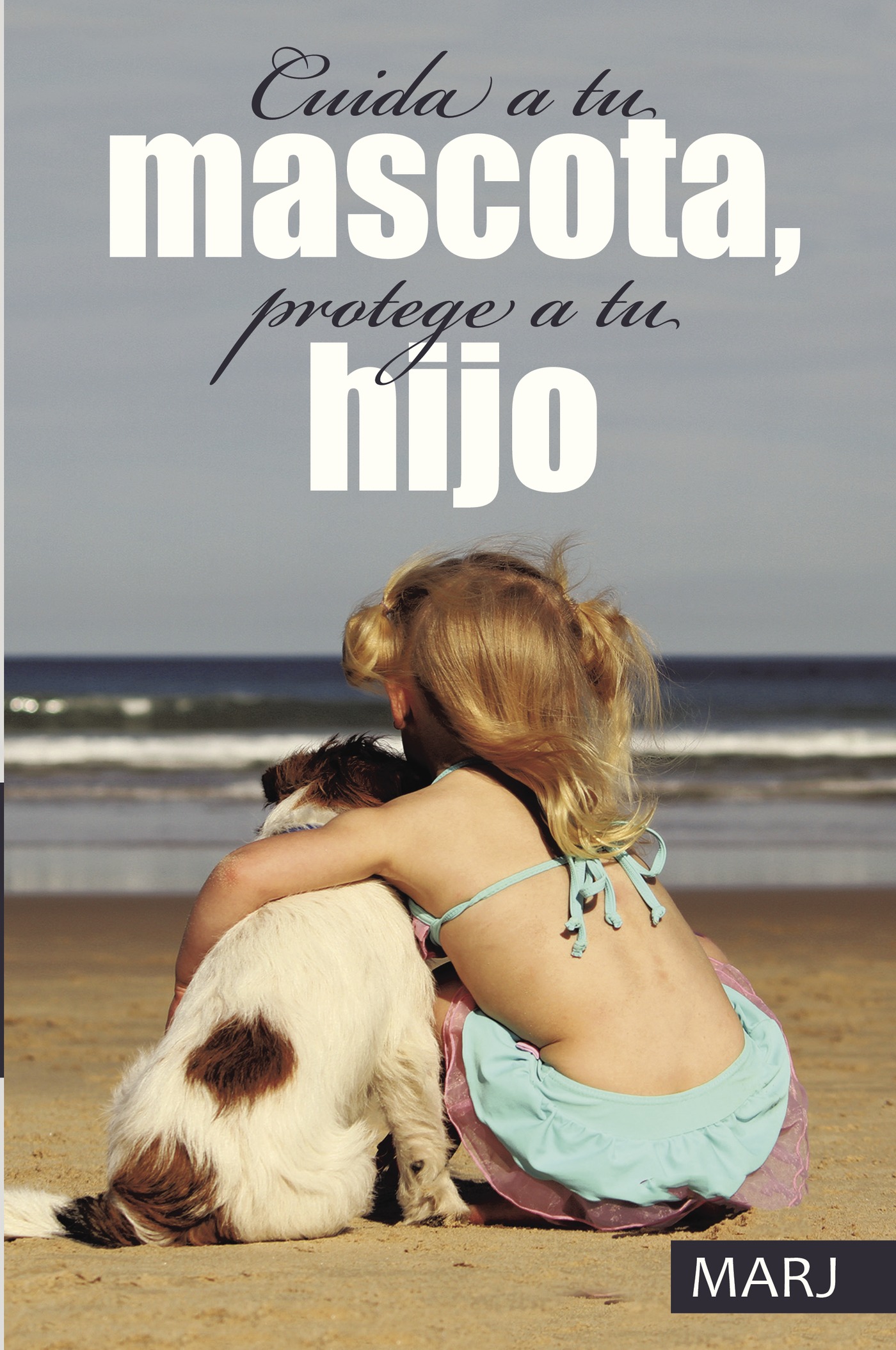 Portada de Cuida a tu mascota, protege a tu hijo