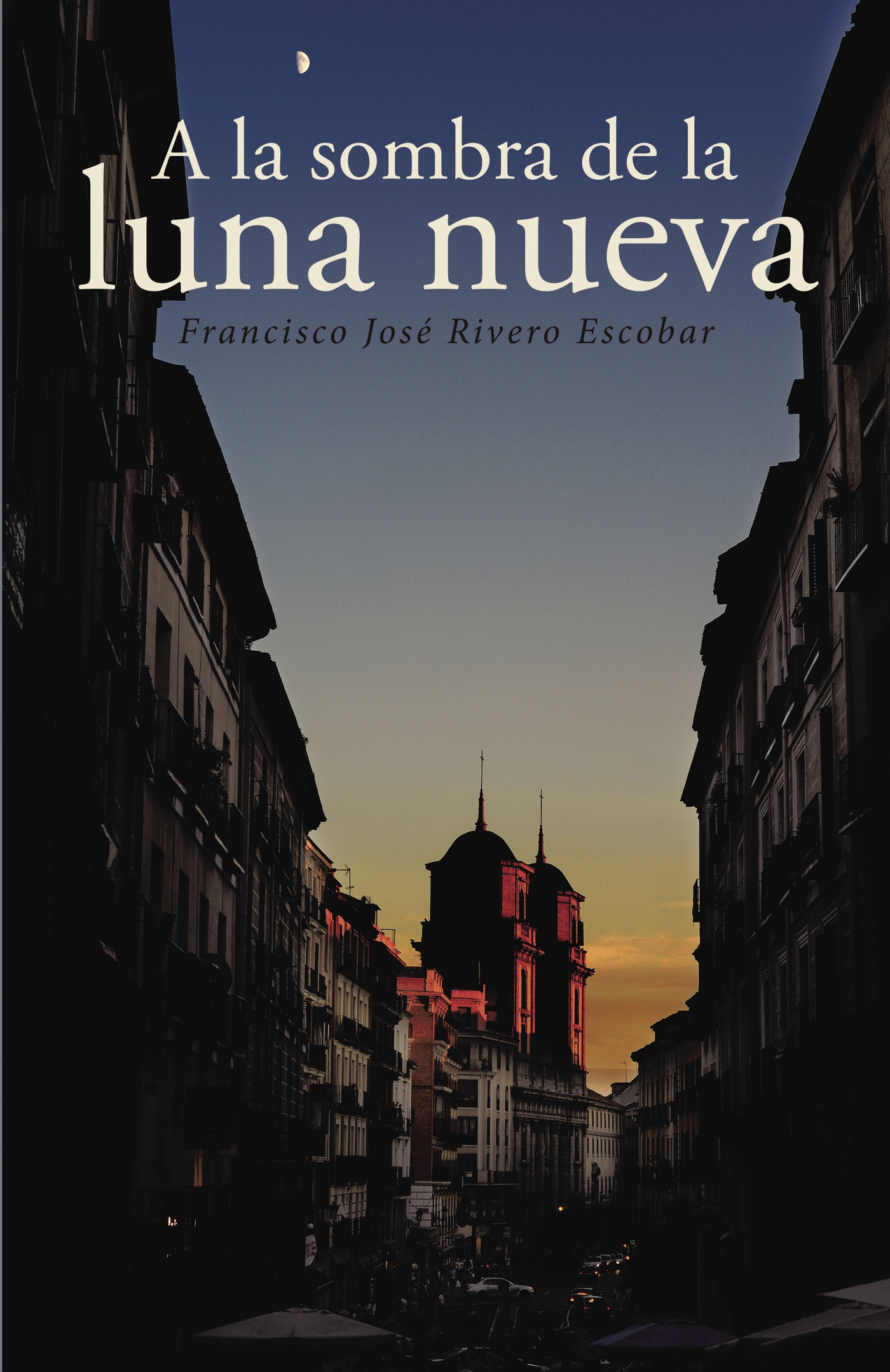 Portada de A la sombra de la luna nueva · Francisco José Rivero Escobar