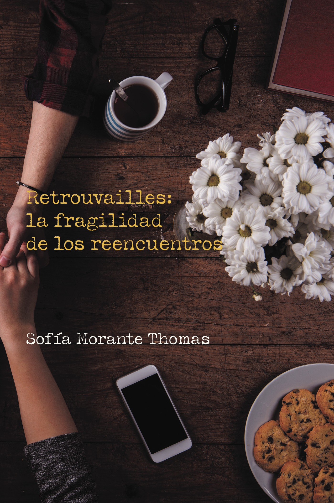 Portada de Retrouvailles: la fragilidad de los reencuentros · Sofía Morante Thomas