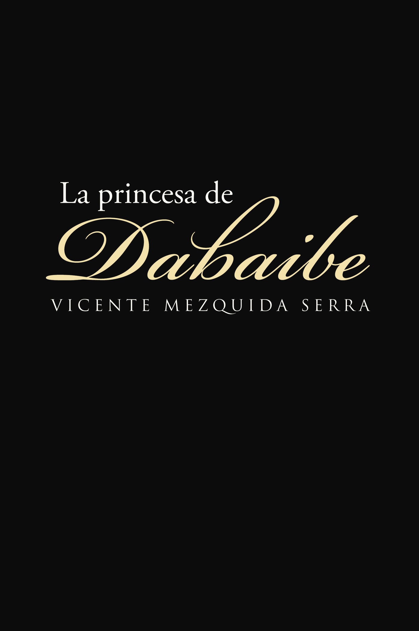 Portada de La princesa de Dabaibe · Vicente Mezquida Serra