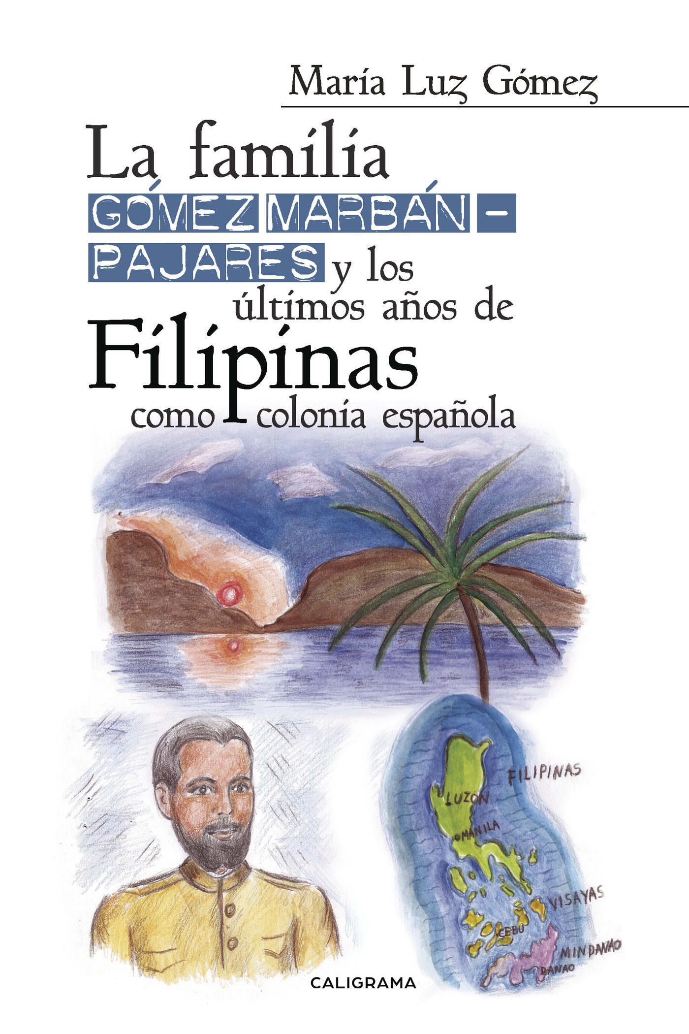 Portada de La familia Gómez MarbánPajares y los últimos años de Filipinas como colonia española