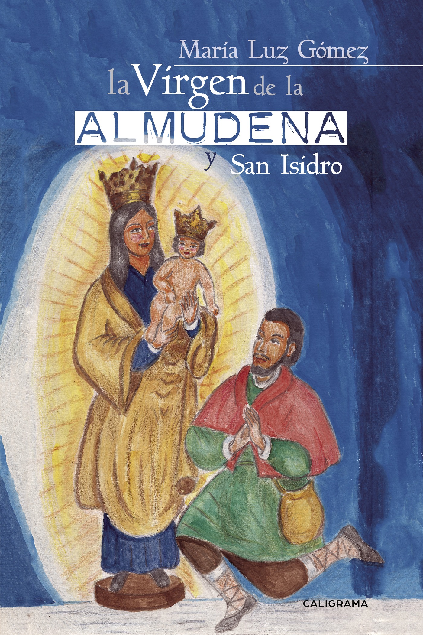 Portada de La Virgen de la Almudena y San Isidro · María Luz Gómez