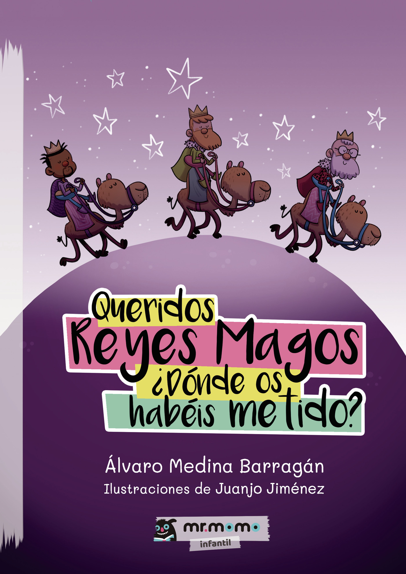 Portada de Queridos Reyes Magos ¿Dónde os habéis metido?