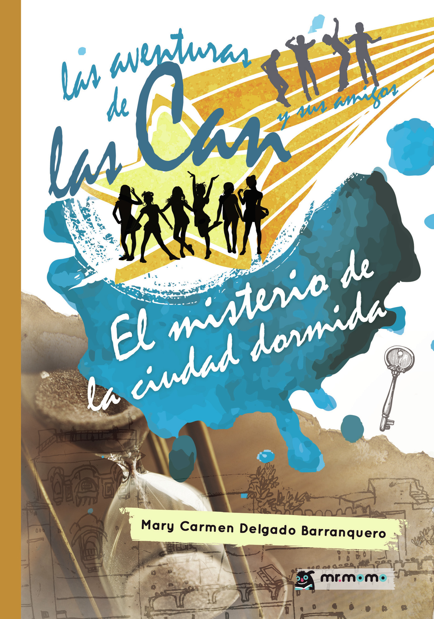 Portada de Las aventuras de las Can y sus amigos. El misterio de la ciudad dormida · Mary Carmen Delgado Barranquero