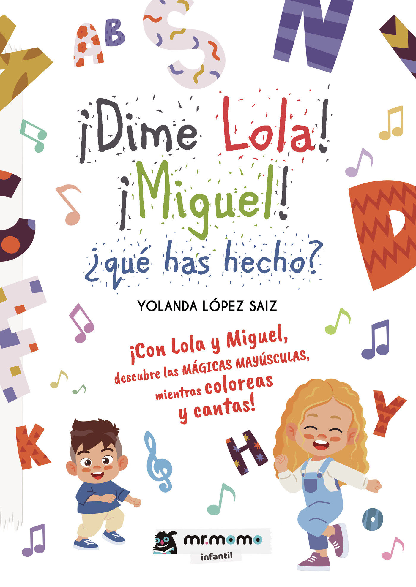 Portada de ¡Dime Lola! ¡Miguel! ¿qué has hecho?