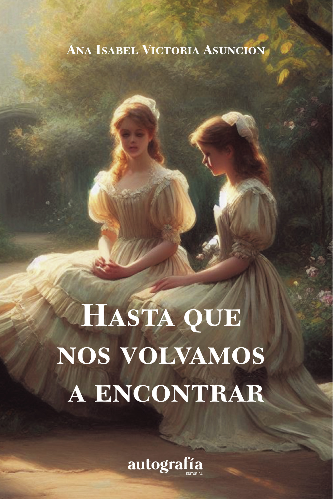 Portada de Hasta que nos volvamos a encontrar · Ana Isabel Victoria Asunción