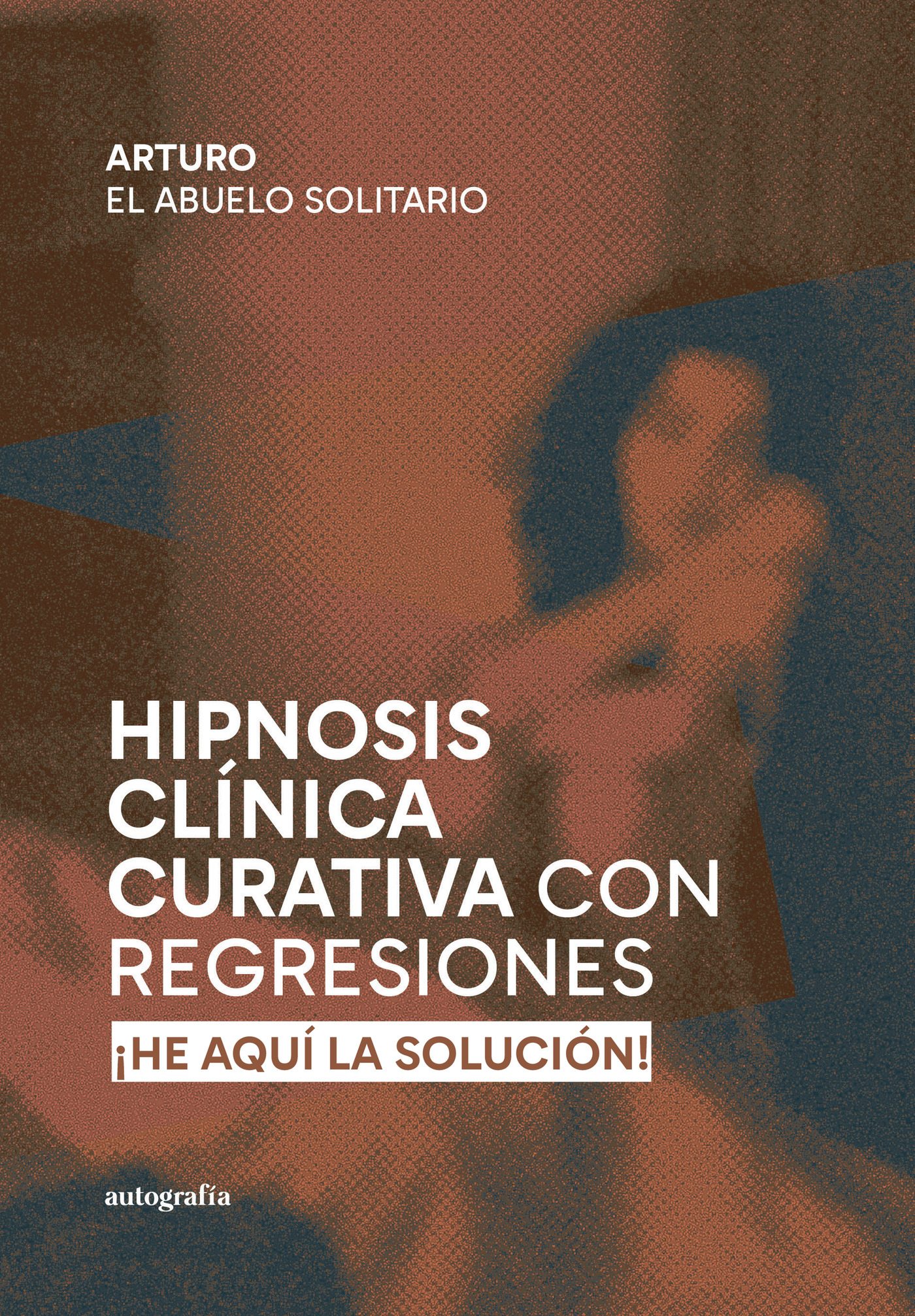 Portada de HIPNOSIS CLÍNICA CURATIVA CON REGRESIONES
