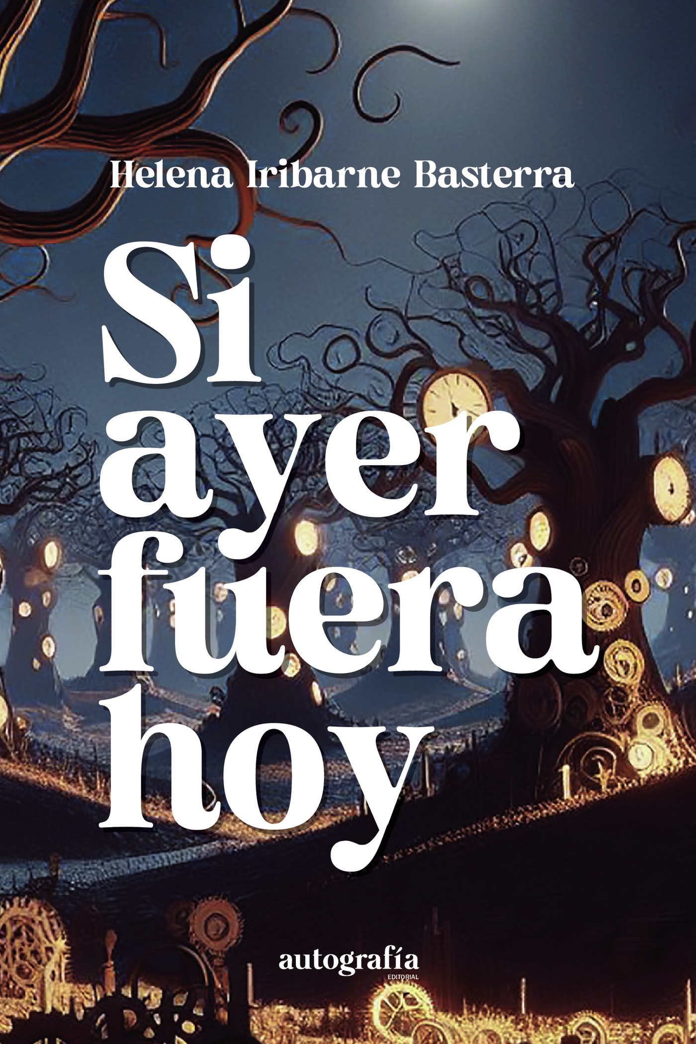 Portada de Si ayer fuera hoy