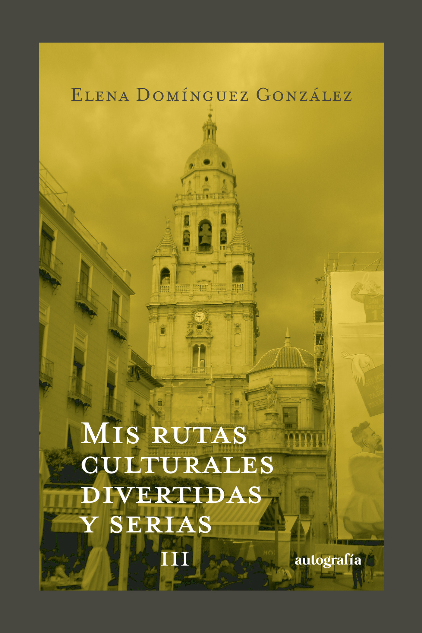 Portada de Mis rutas culturales divertidas y serias III