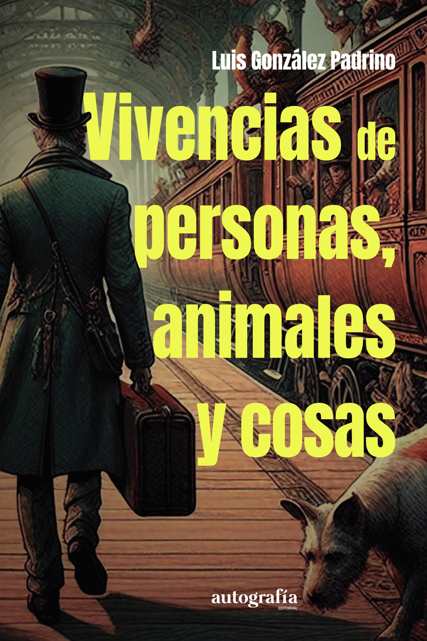 Portada de VIVENCIAS DE PERSONAS, ANIMALES Y COSAS