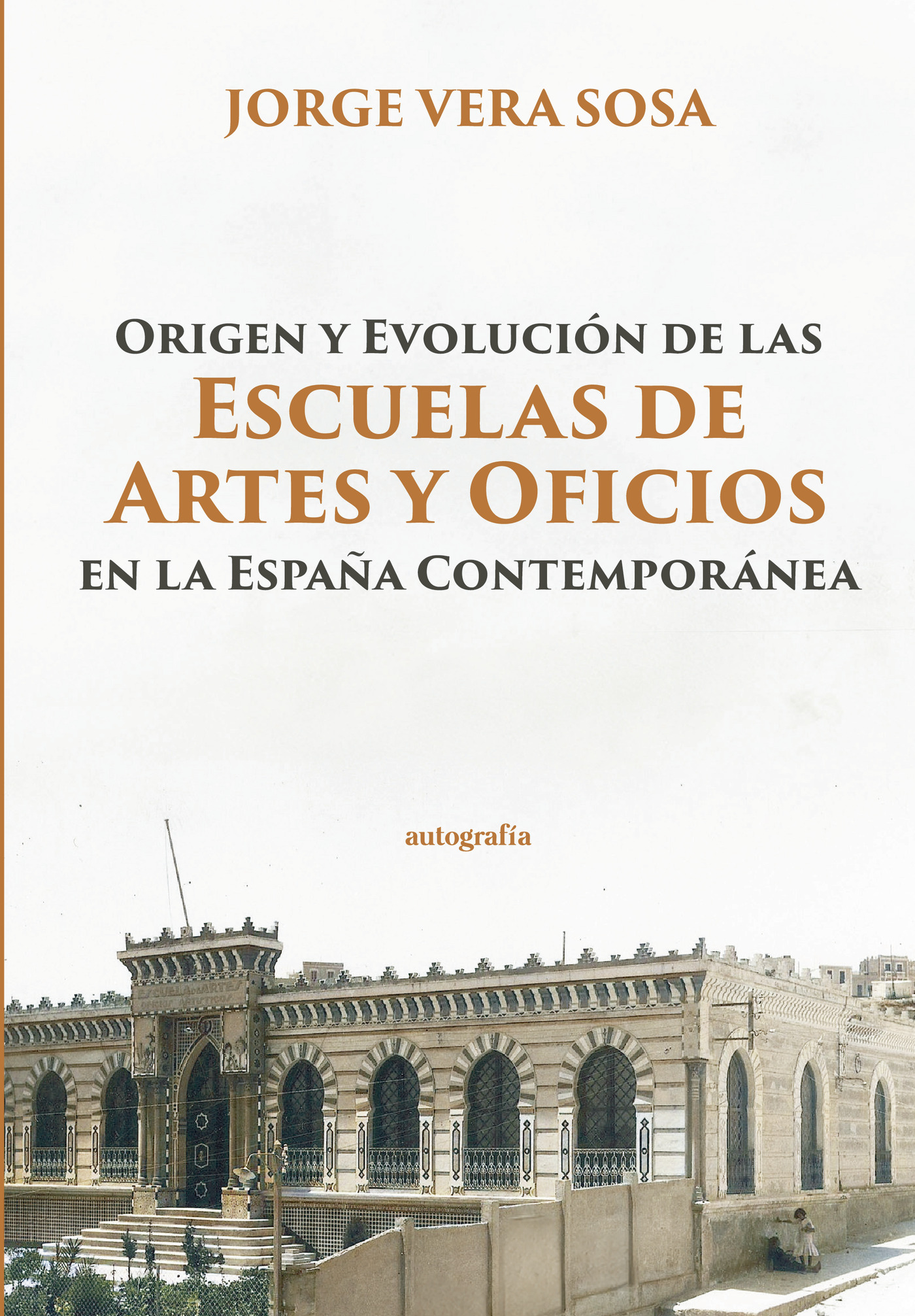 Portada de Origen y Evolución de las Escuelas de Artes y Oficios en la España Contemporánea