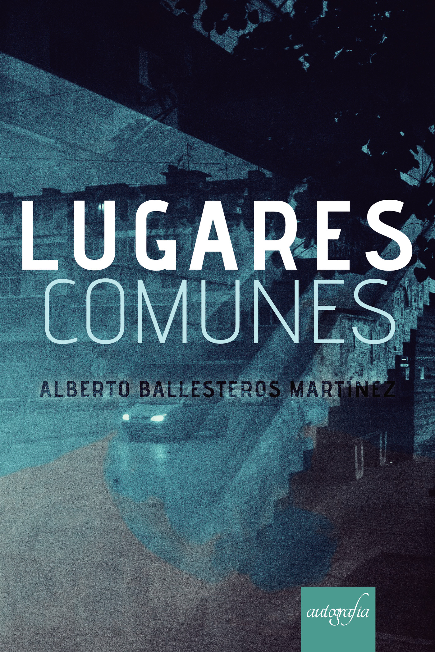 Portada de Lugares comunes · Alberto Ballesteros Martínez