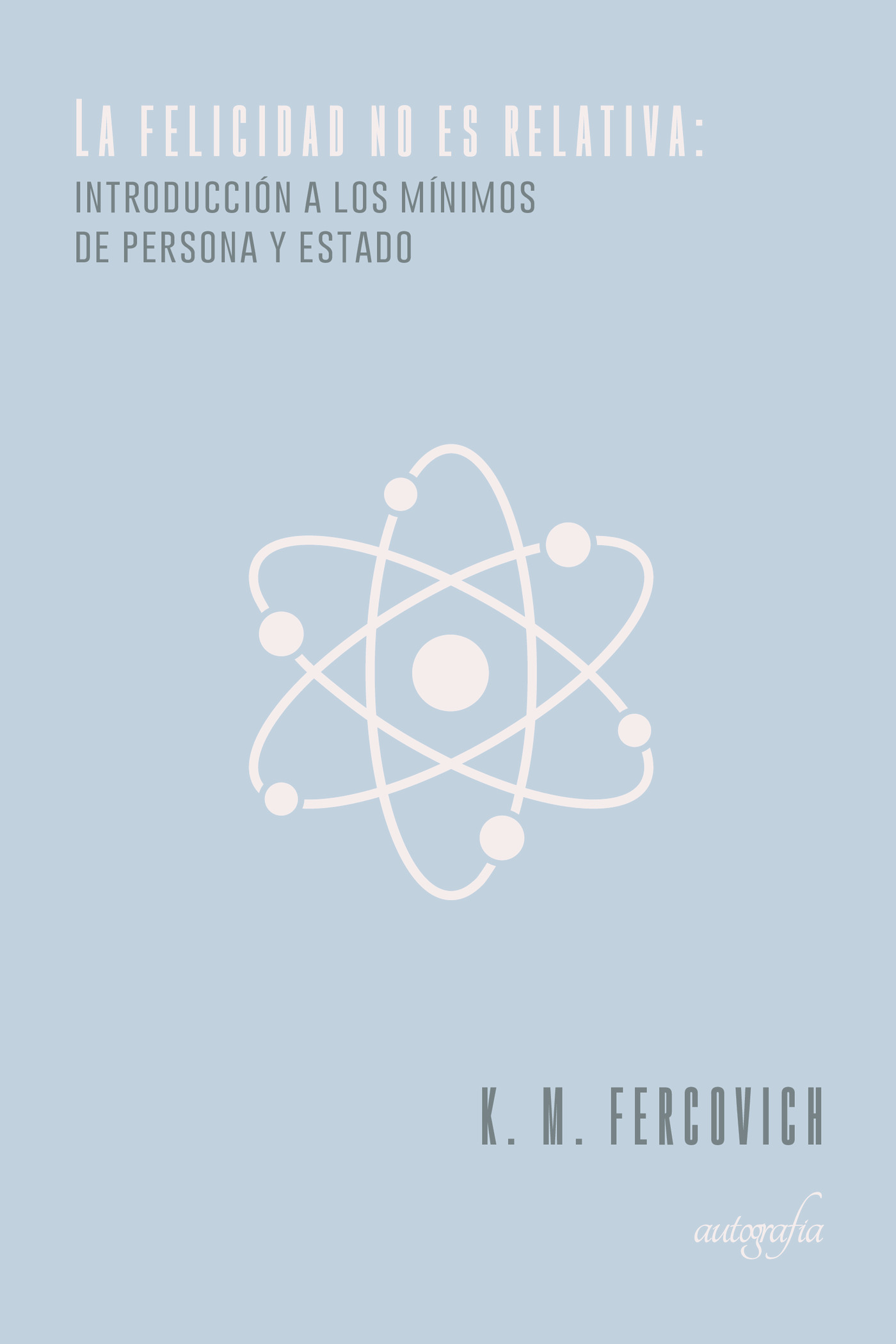 Portada de La felicidad no es relativa:
