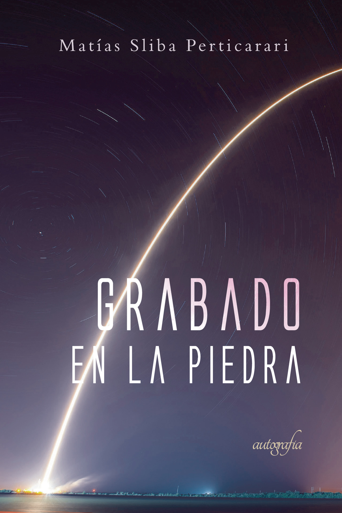 Portada de Grabado en la piedra · Matias Sliba Perticarari