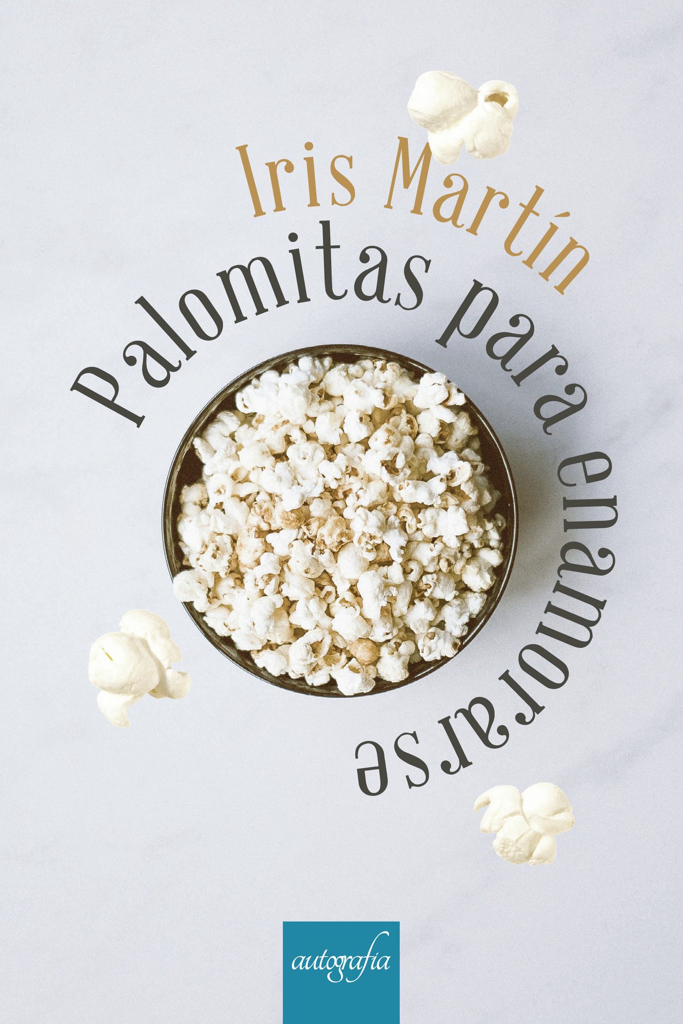Portada de Palomitas para enamorarse · Iris Martín