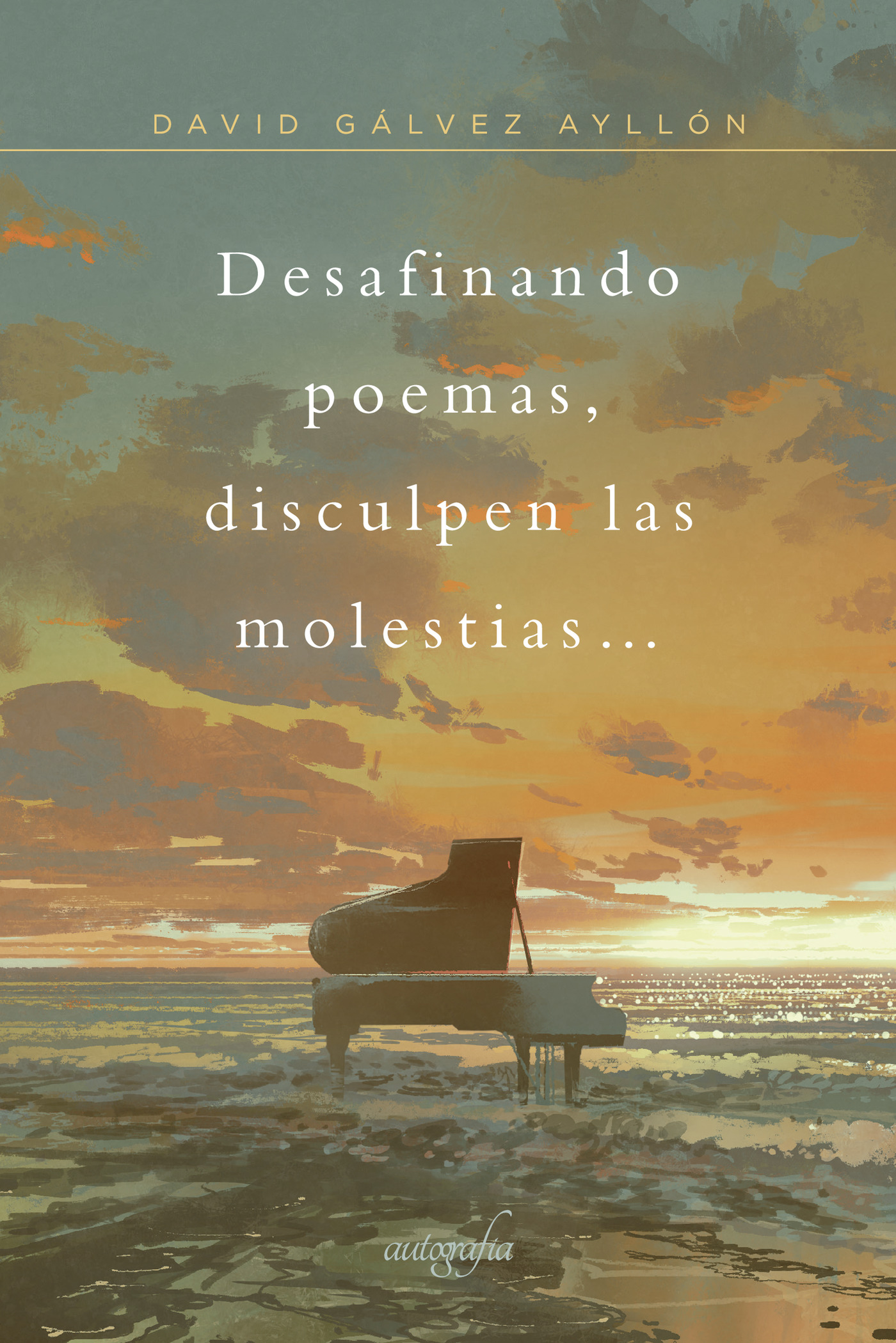 Portada de Desafinando poemas, disculpe las molestias...