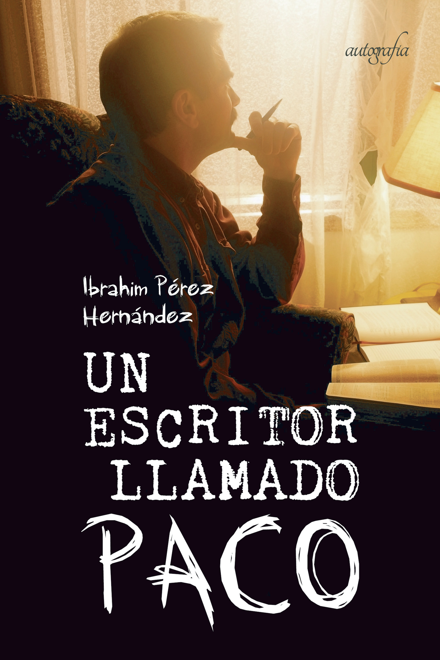 Portada de Un escritor llamado Paco · Ibrahim Pérez Hernández