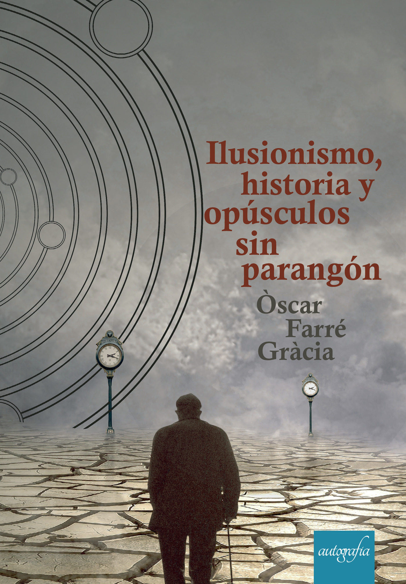 Portada de Ilusionismo, historia y opúsculos sin parangón