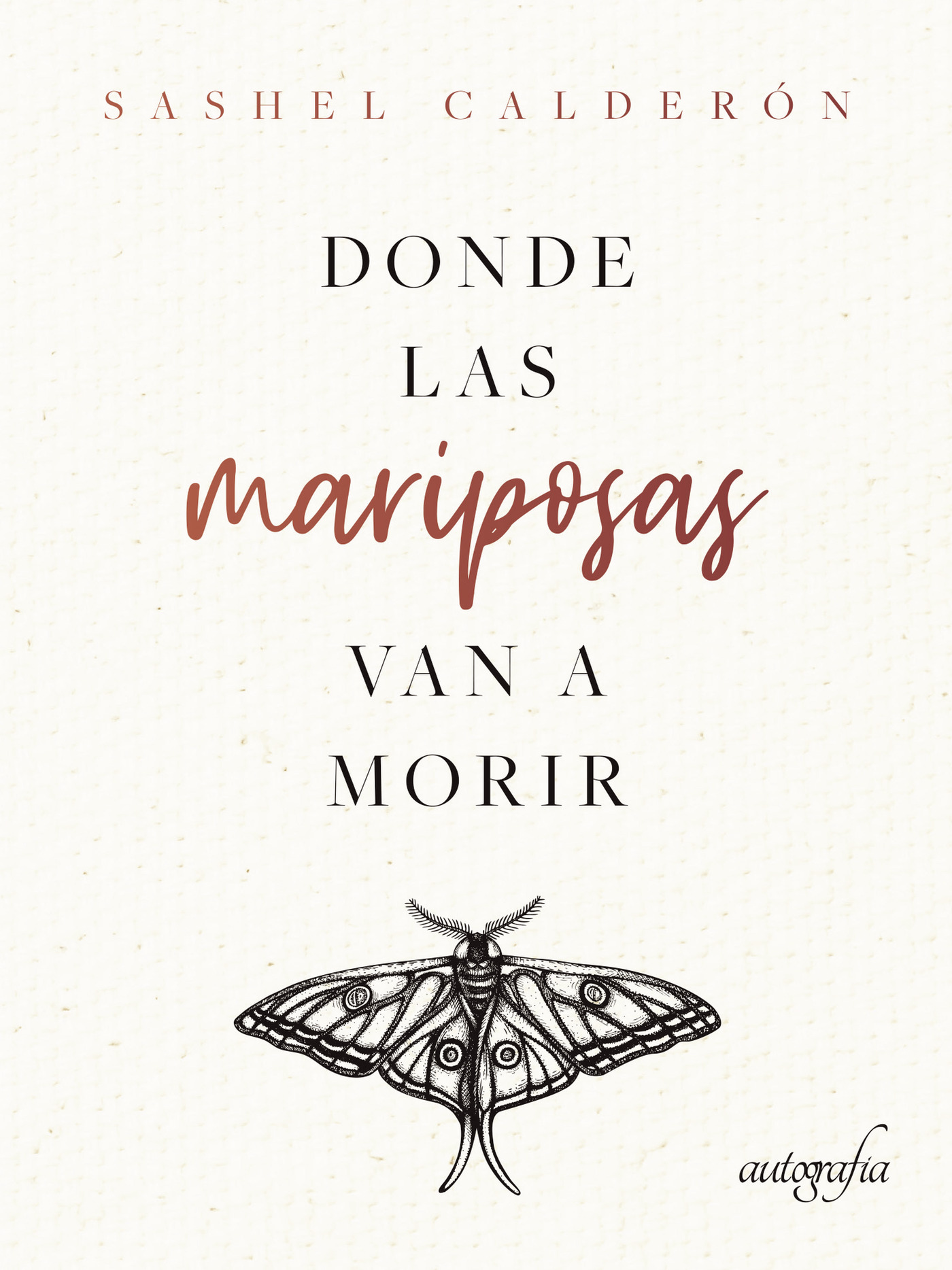 Portada de Donde las mariposas van a morir · Sashel Calderón