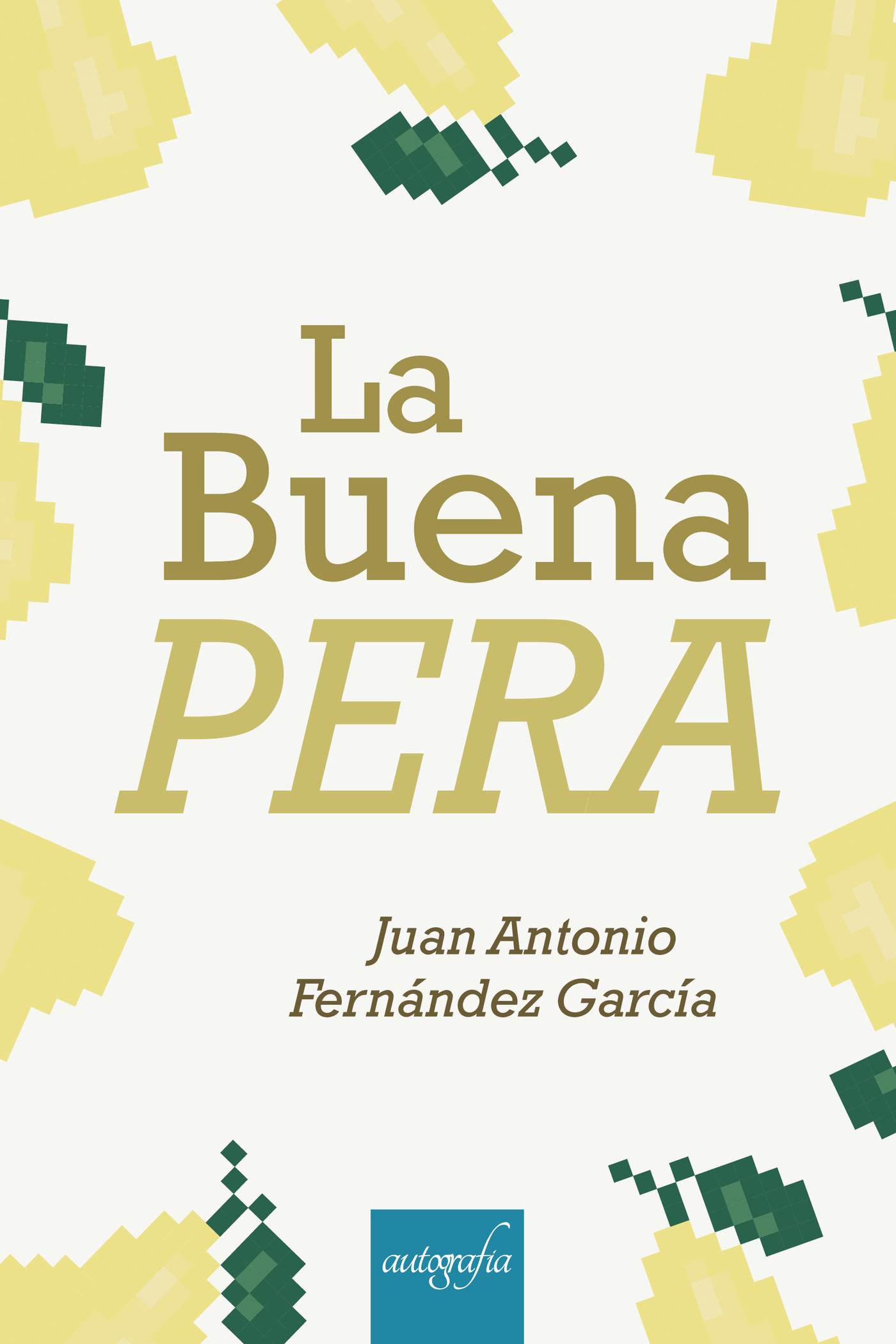 Portada de La Buena Pera · Juan Antonio Fernández García