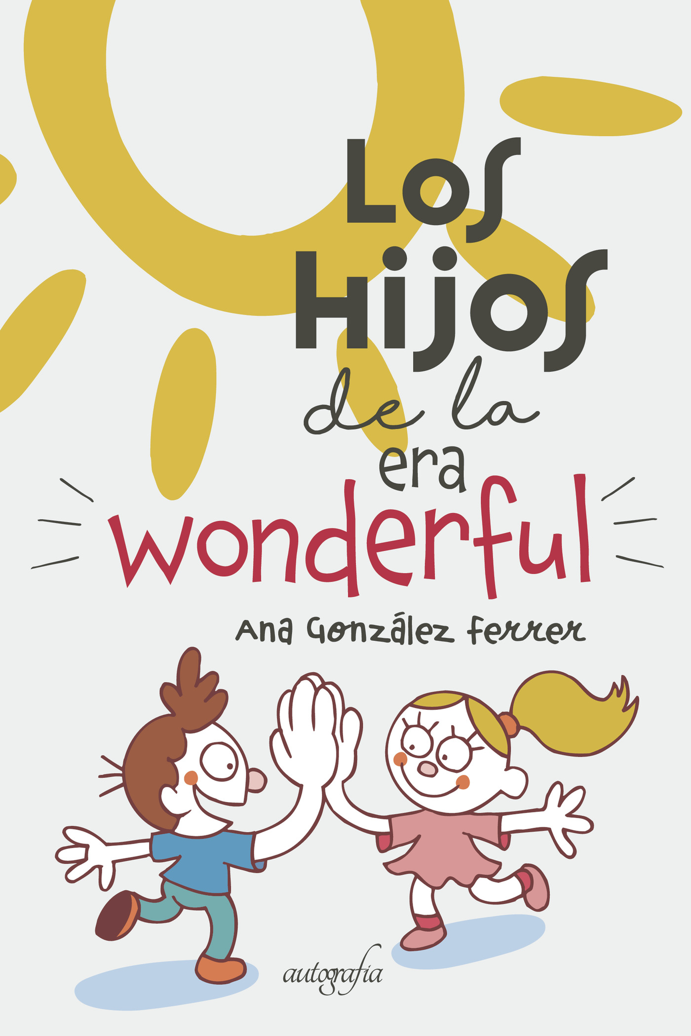 Portada de Los hijos de la era wonderful · Ana González Ferrer