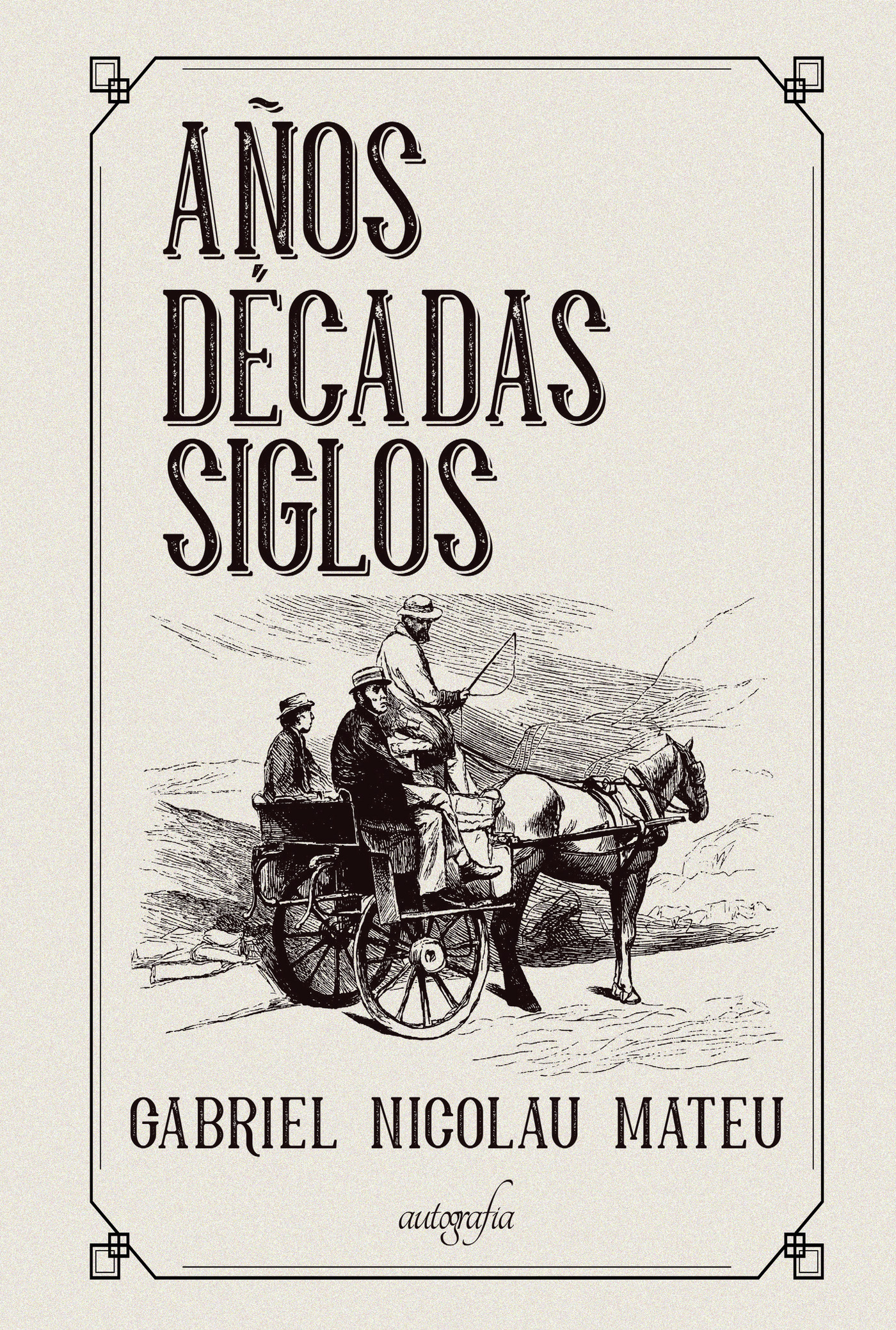 Portada de Años, décadas, siglos